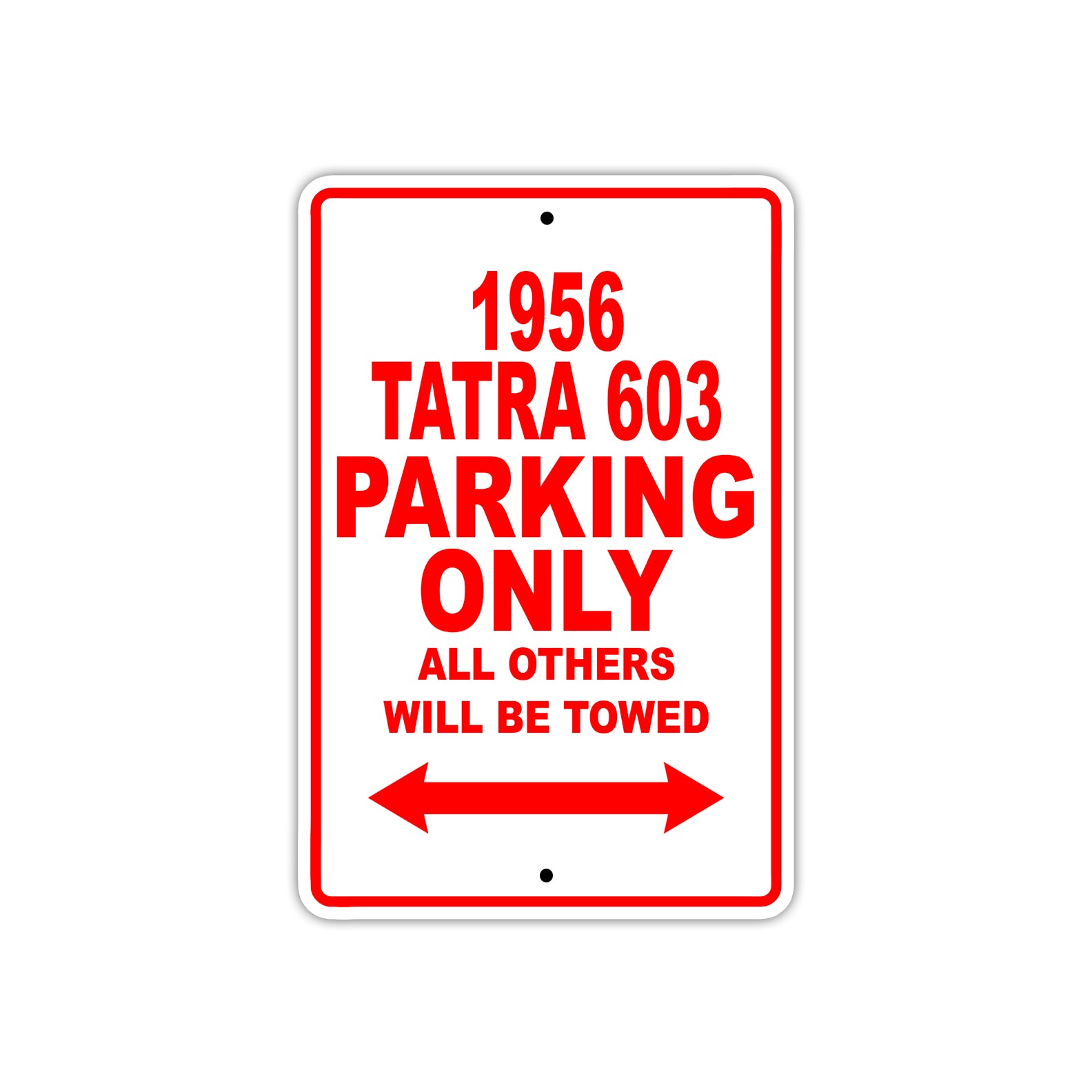 1956 Tatra 603 Parking Only All Others Will Be Towed Sea Ocean Beach Lake Boat Aluminum Metal Sign Plate