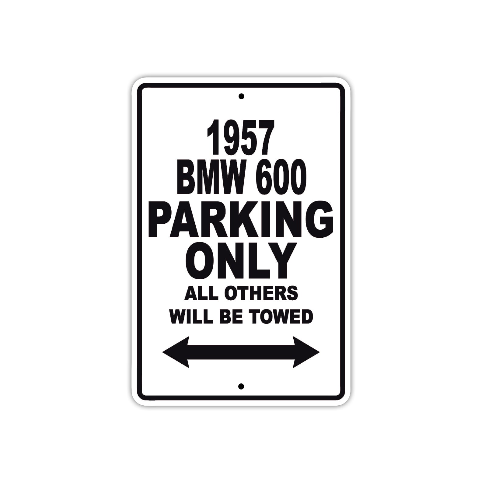 1957 BMW 600 Parking Only All Others Will Be Towed Sea Ocean Beach Lake Boat Aluminum Metal Sign Plate