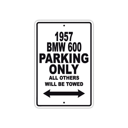 1957 BMW 600 Parking Only All Others Will Be Towed Sea Ocean Beach Lake Boat Aluminum Metal Sign Plate