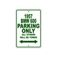 1957 BMW 600 Parking Only All Others Will Be Towed Sea Ocean Beach Lake Boat Aluminum Metal Sign Plate