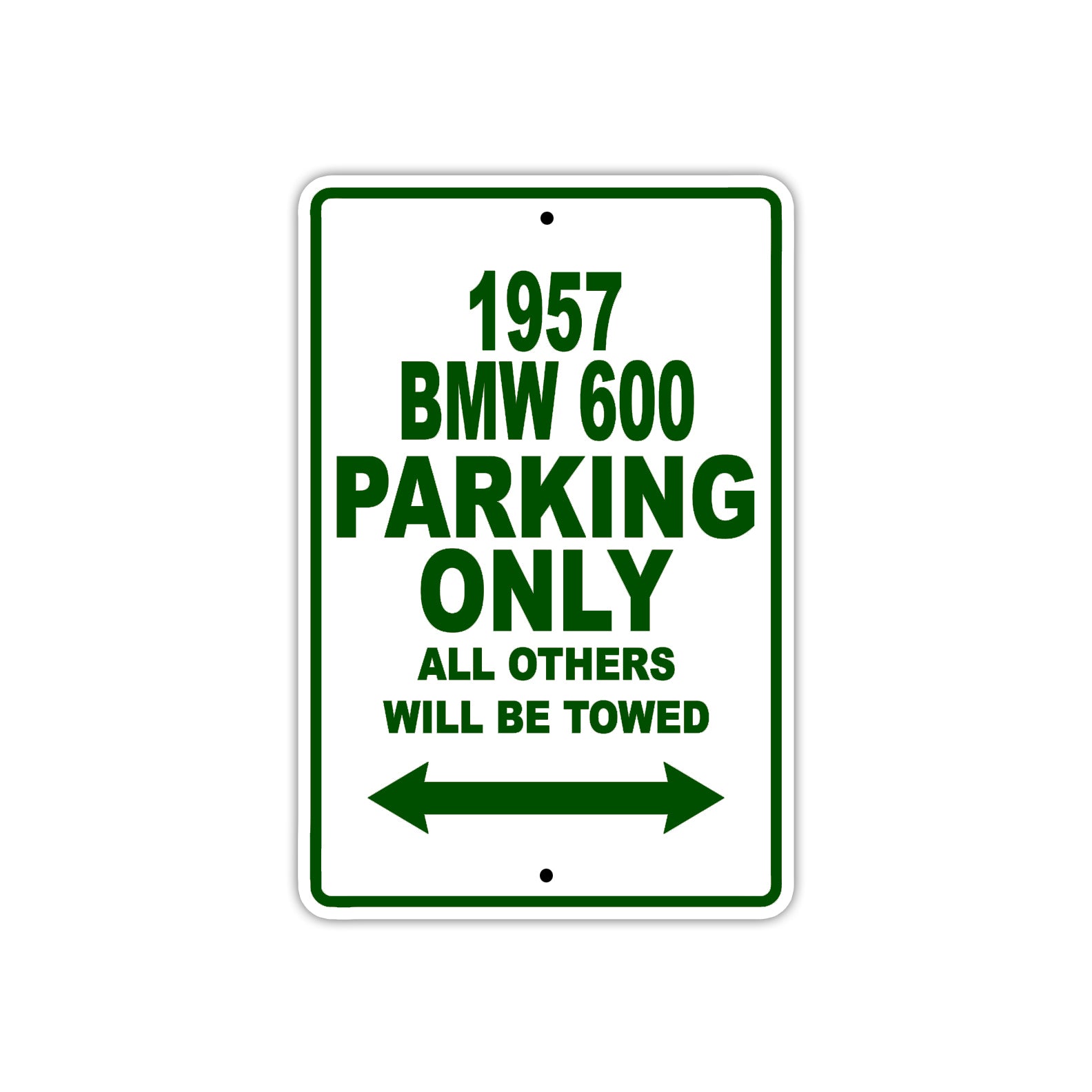 1957 BMW 600 Parking Only All Others Will Be Towed Sea Ocean Beach Lake Boat Aluminum Metal Sign Plate