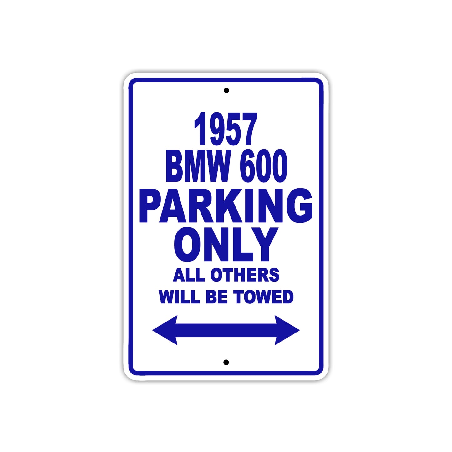 1957 BMW 600 Parking Only All Others Will Be Towed Sea Ocean Beach Lake Boat Aluminum Metal Sign Plate