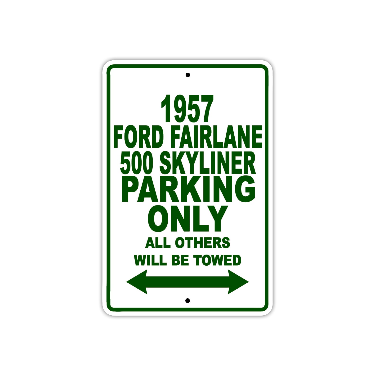 1957 Ford Fairlane 500 Skyliner Parking Only All Others Will Be Towed Sea Ocean Beach Lake Boat Aluminum Metal Sign Plate