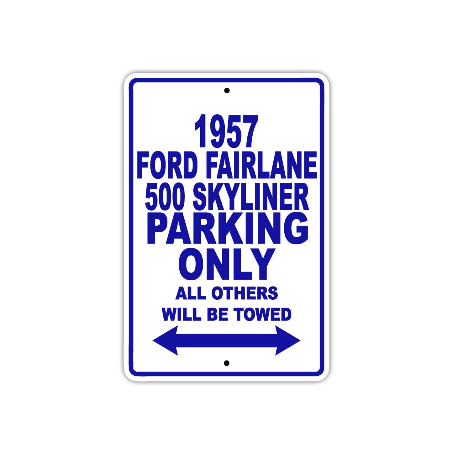 1957 Ford Fairlane 500 Skyliner Parking Only All Others Will Be Towed Sea Ocean Beach Lake Boat Aluminum Metal Sign Plate