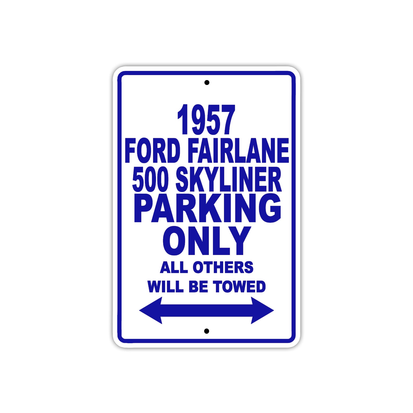1957 Ford Fairlane 500 Skyliner Parking Only All Others Will Be Towed Sea Ocean Beach Lake Boat Aluminum Metal Sign Plate