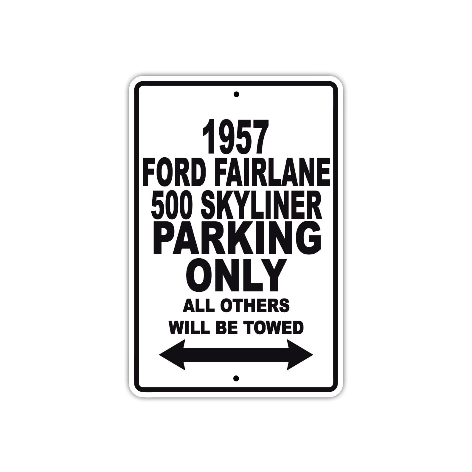 1957 Ford Fairlane 500 Skyliner Parking Only All Others Will Be Towed Sea Ocean Beach Lake Boat Aluminum Metal Sign Plate