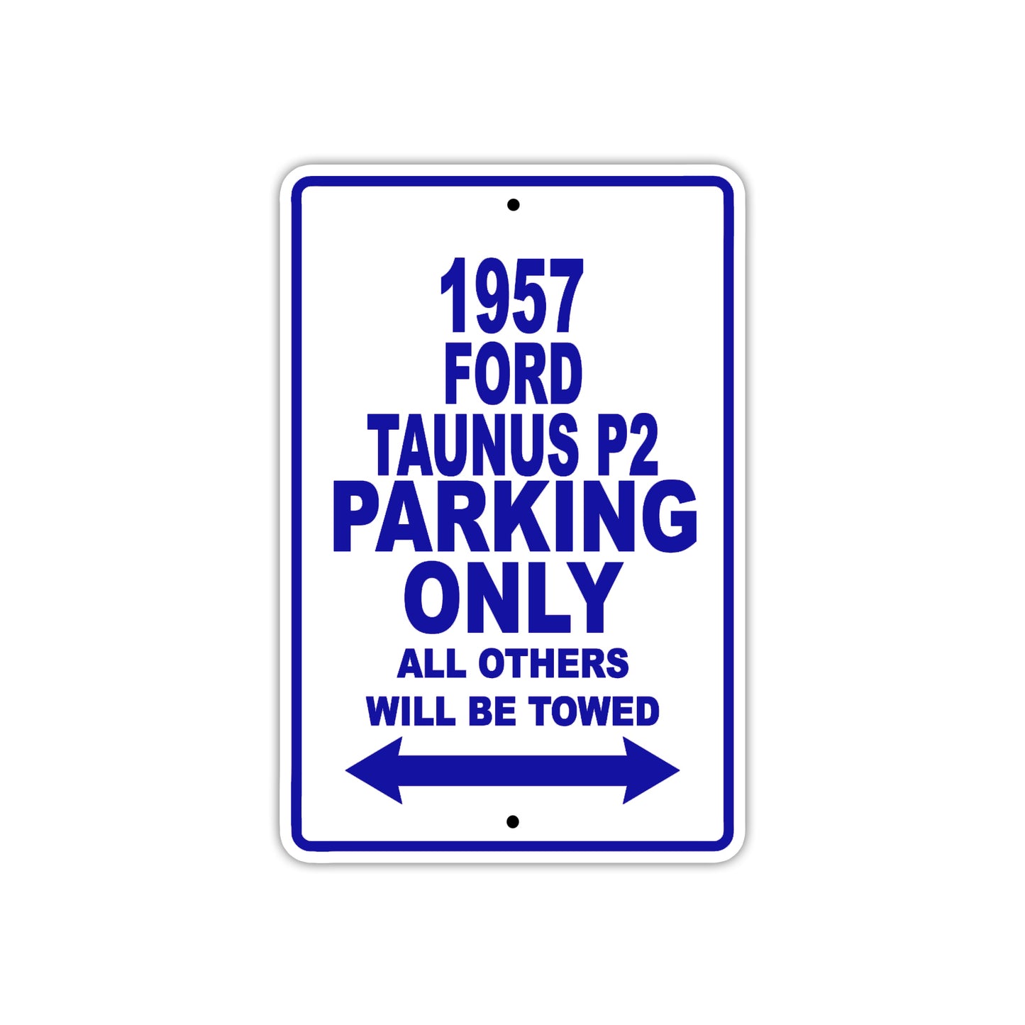 1957 Ford Taunus P2 Parking Only All Others Will Be Towed Sea Ocean Beach Lake Boat Aluminum Metal Sign Plate