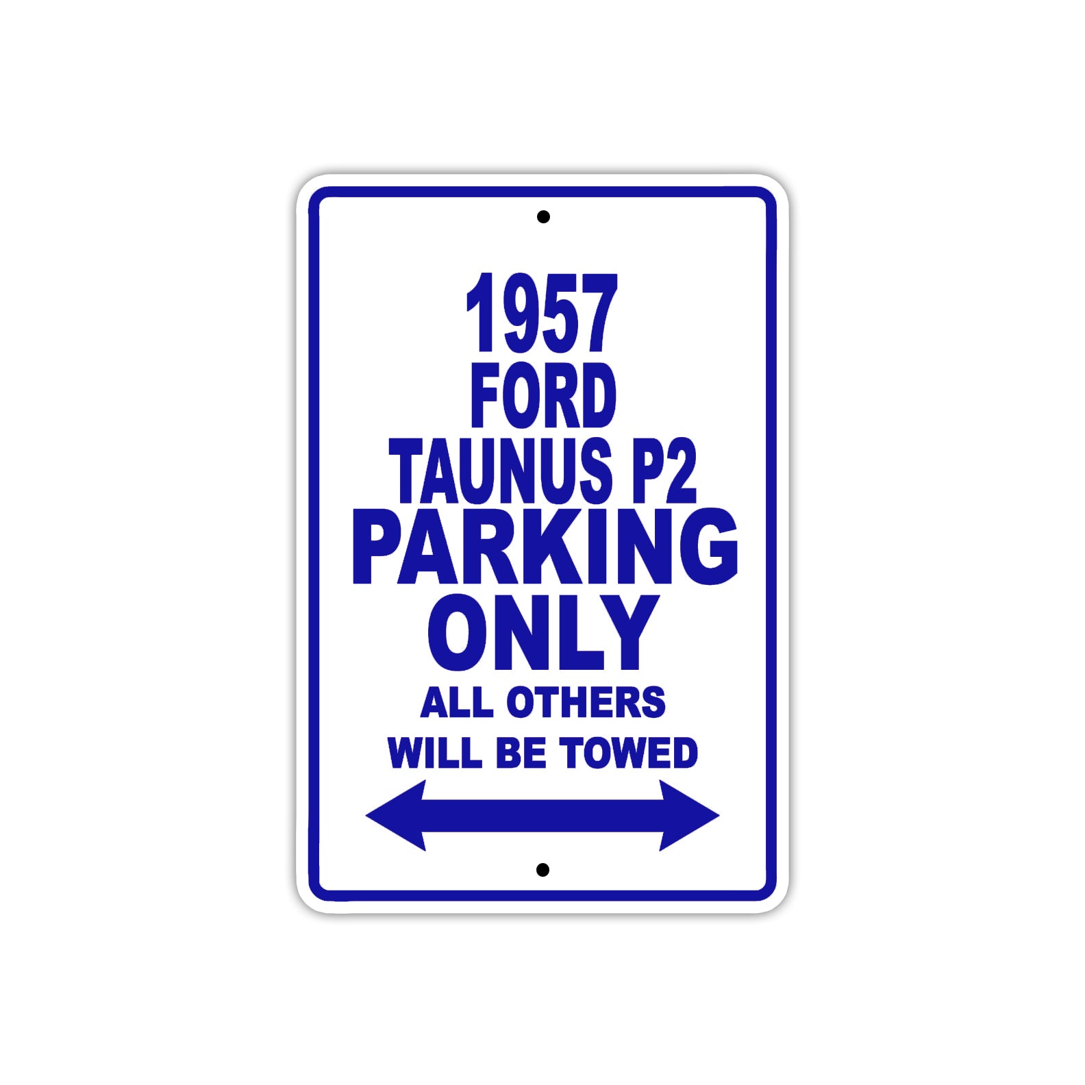 1957 Ford Taunus P2 Parking Only All Others Will Be Towed Sea Ocean Beach Lake Boat Aluminum Metal Sign Plate