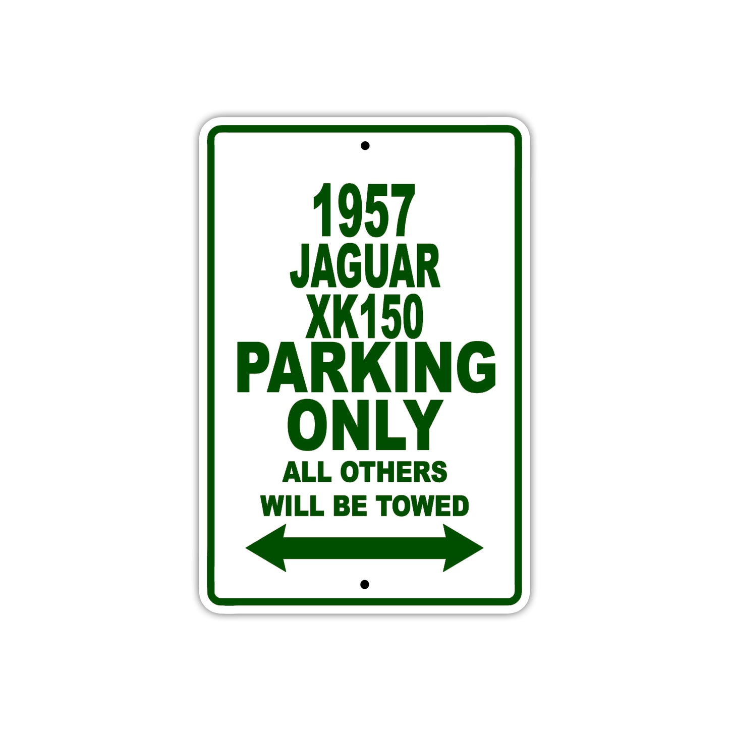 1957 Jaguar XK150 Parking Only All Others Will Be Towed Sea Ocean Beach Lake Boat Aluminum Metal Sign Plate