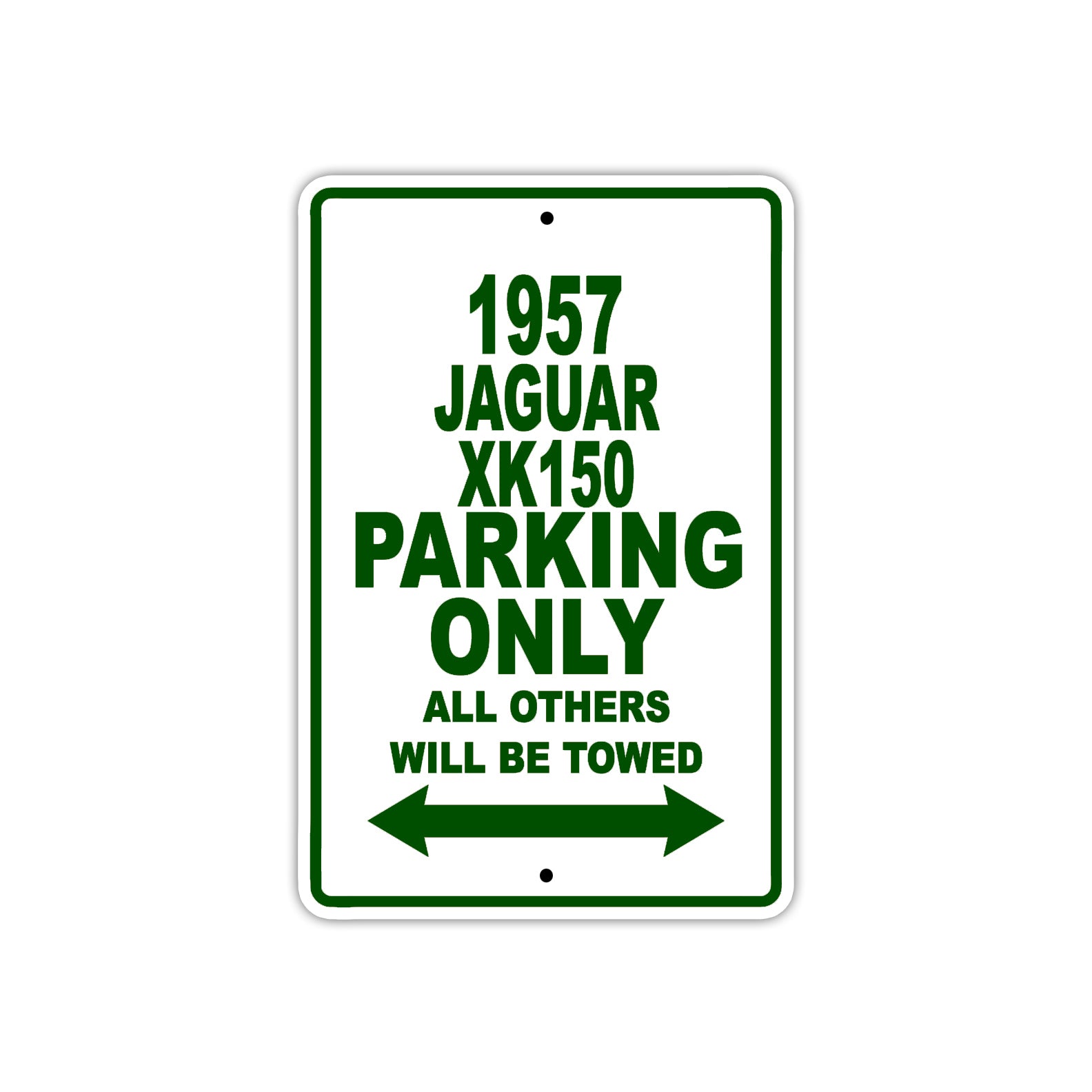 1957 Jaguar XK150 Parking Only All Others Will Be Towed Sea Ocean Beach Lake Boat Aluminum Metal Sign Plate