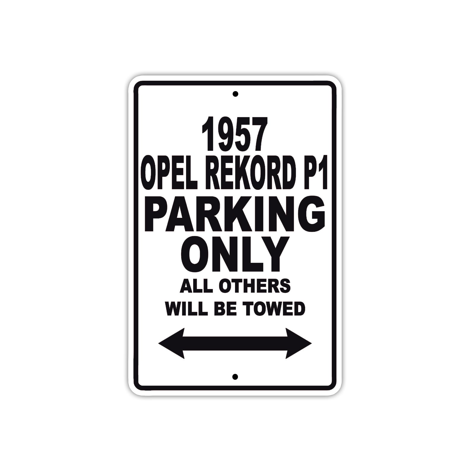 1957 Opel Rekord P1 Parking Only All Others Will Be Towed Sea Ocean Beach Lake Boat Aluminum Metal Sign Plate