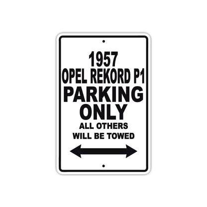 1957 Opel Rekord P1 Parking Only All Others Will Be Towed Sea Ocean Beach Lake Boat Aluminum Metal Sign Plate