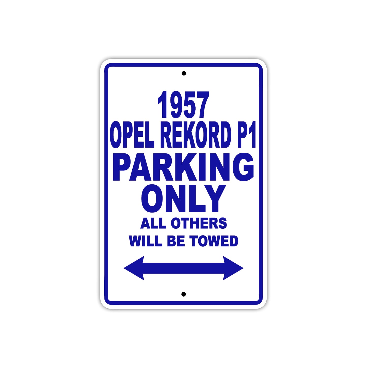 1957 Opel Rekord P1 Parking Only All Others Will Be Towed Sea Ocean Beach Lake Boat Aluminum Metal Sign Plate