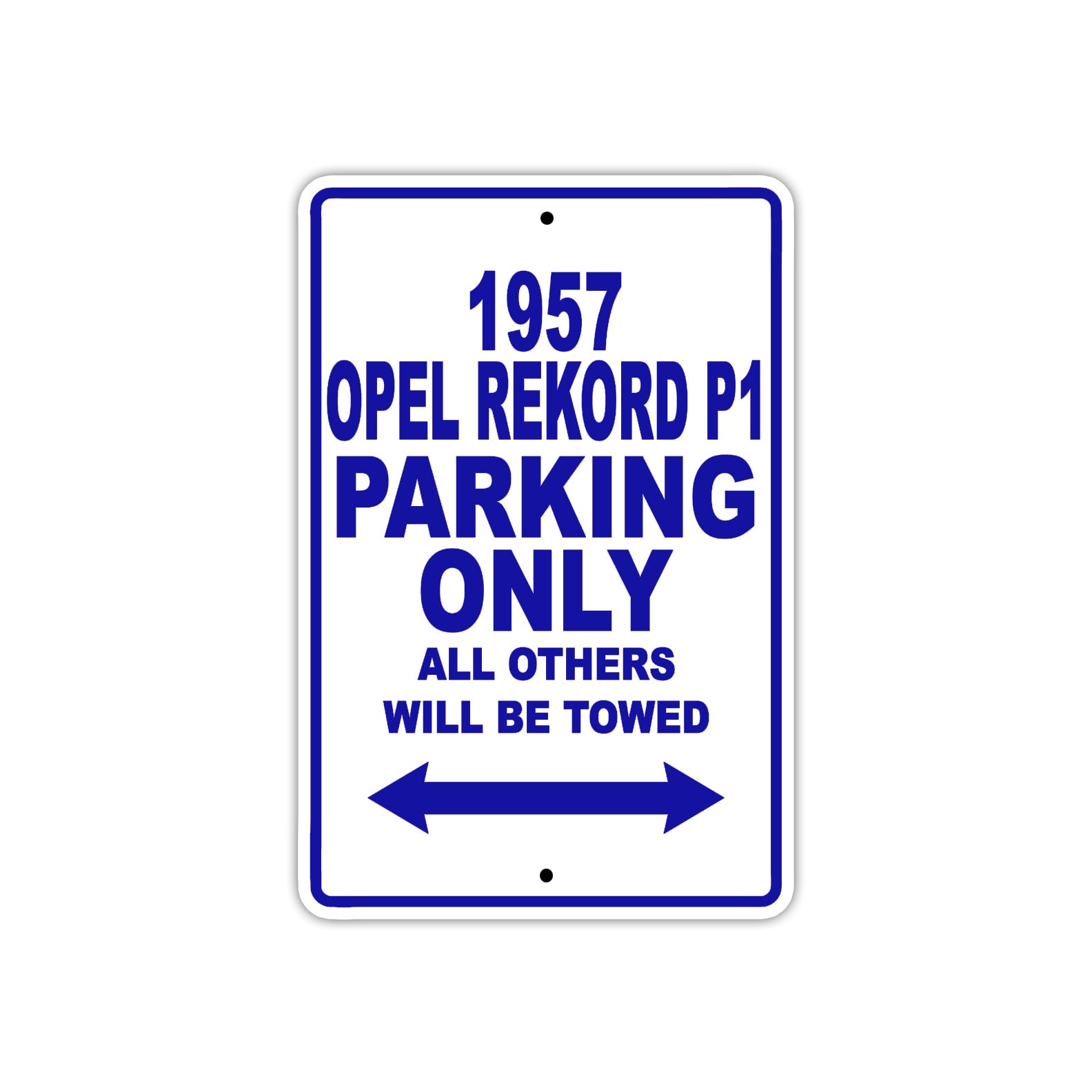 1957 Opel Rekord P1 Parking Only All Others Will Be Towed Sea Ocean Beach Lake Boat Aluminum Metal Sign Plate