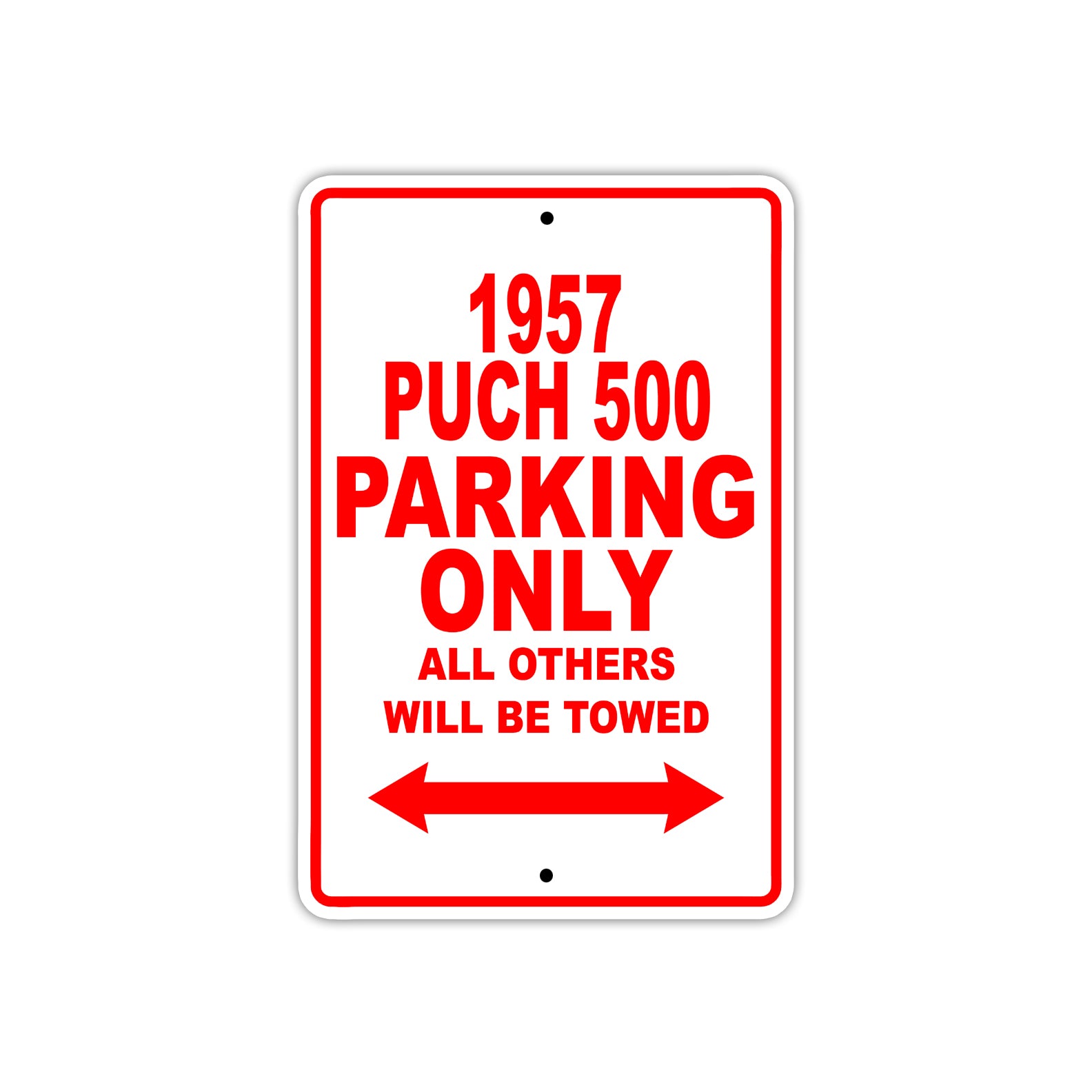 1957 Puch 500 Parking Only All Others Will Be Towed Sea Ocean Beach Lake Boat Aluminum Metal Sign Plate