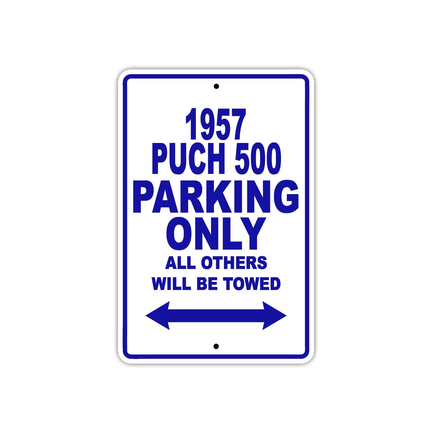 1957 Puch 500 Parking Only All Others Will Be Towed Sea Ocean Beach Lake Boat Aluminum Metal Sign Plate