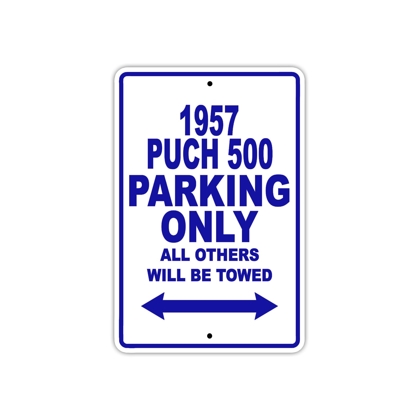 1957 Puch 500 Parking Only All Others Will Be Towed Sea Ocean Beach Lake Boat Aluminum Metal Sign Plate