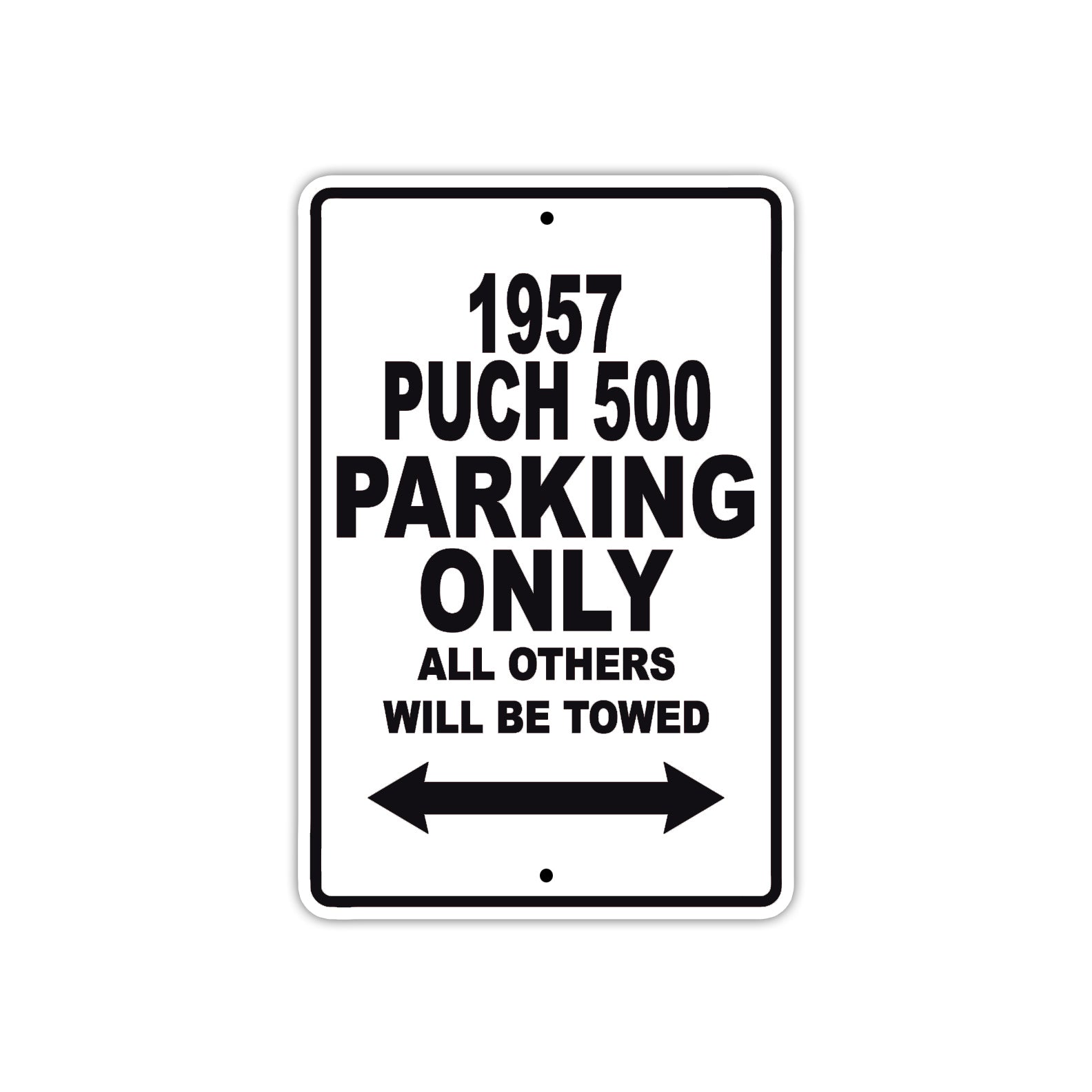 1957 Puch 500 Parking Only All Others Will Be Towed Sea Ocean Beach Lake Boat Aluminum Metal Sign Plate