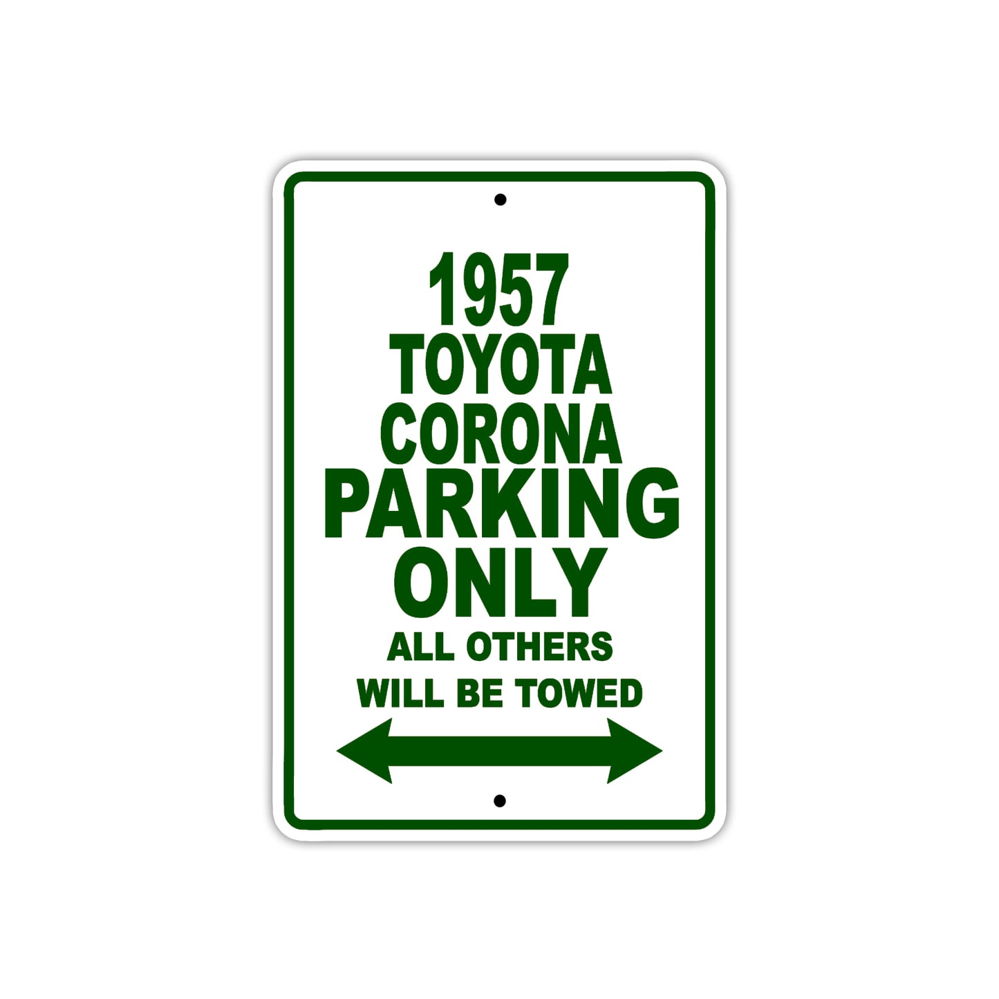 1957 Toyota Corona Parking Only All Others Will Be Towed Sea Ocean Beach Lake Boat Aluminum Metal Sign Plate