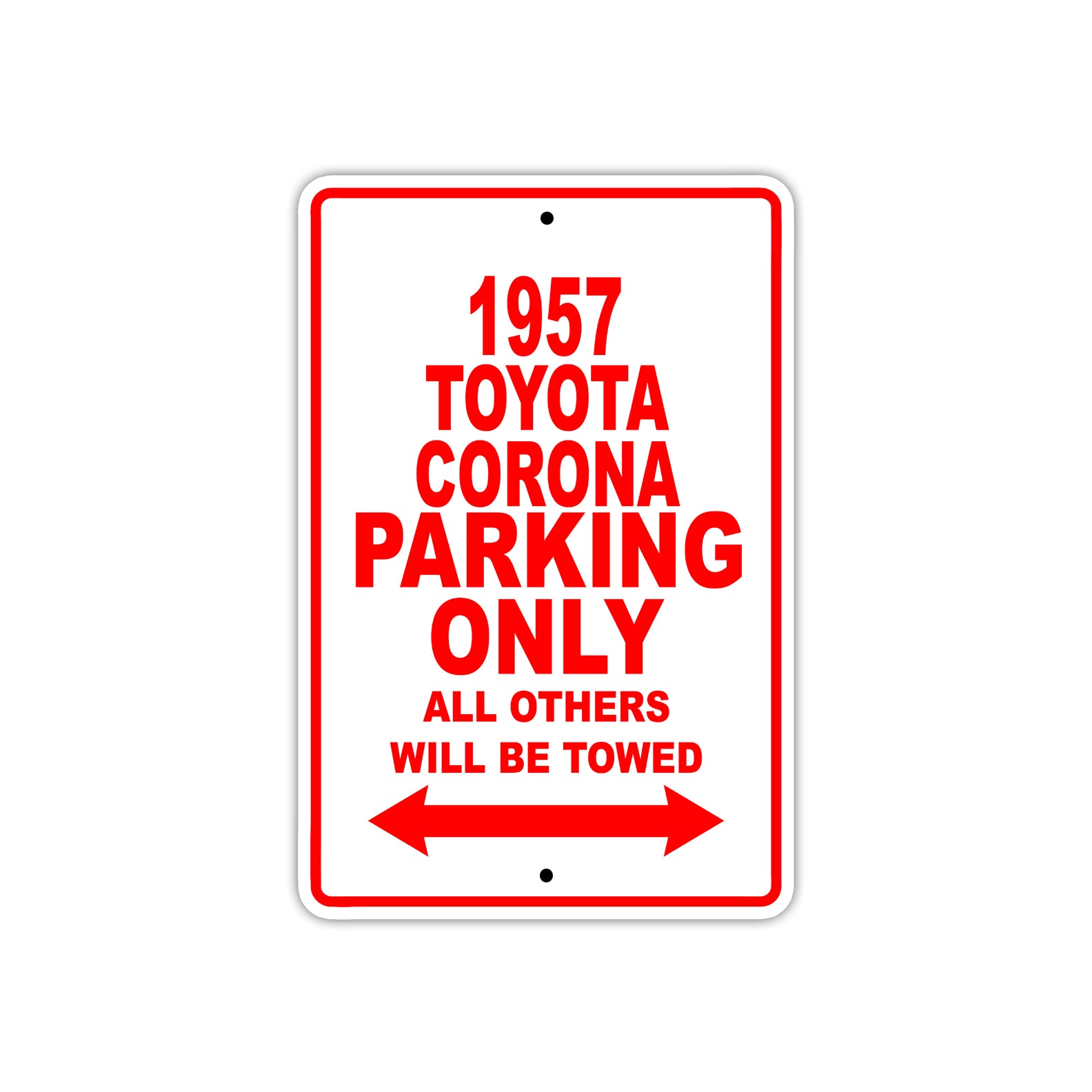 1957 Toyota Corona Parking Only All Others Will Be Towed Sea Ocean Beach Lake Boat Aluminum Metal Sign Plate