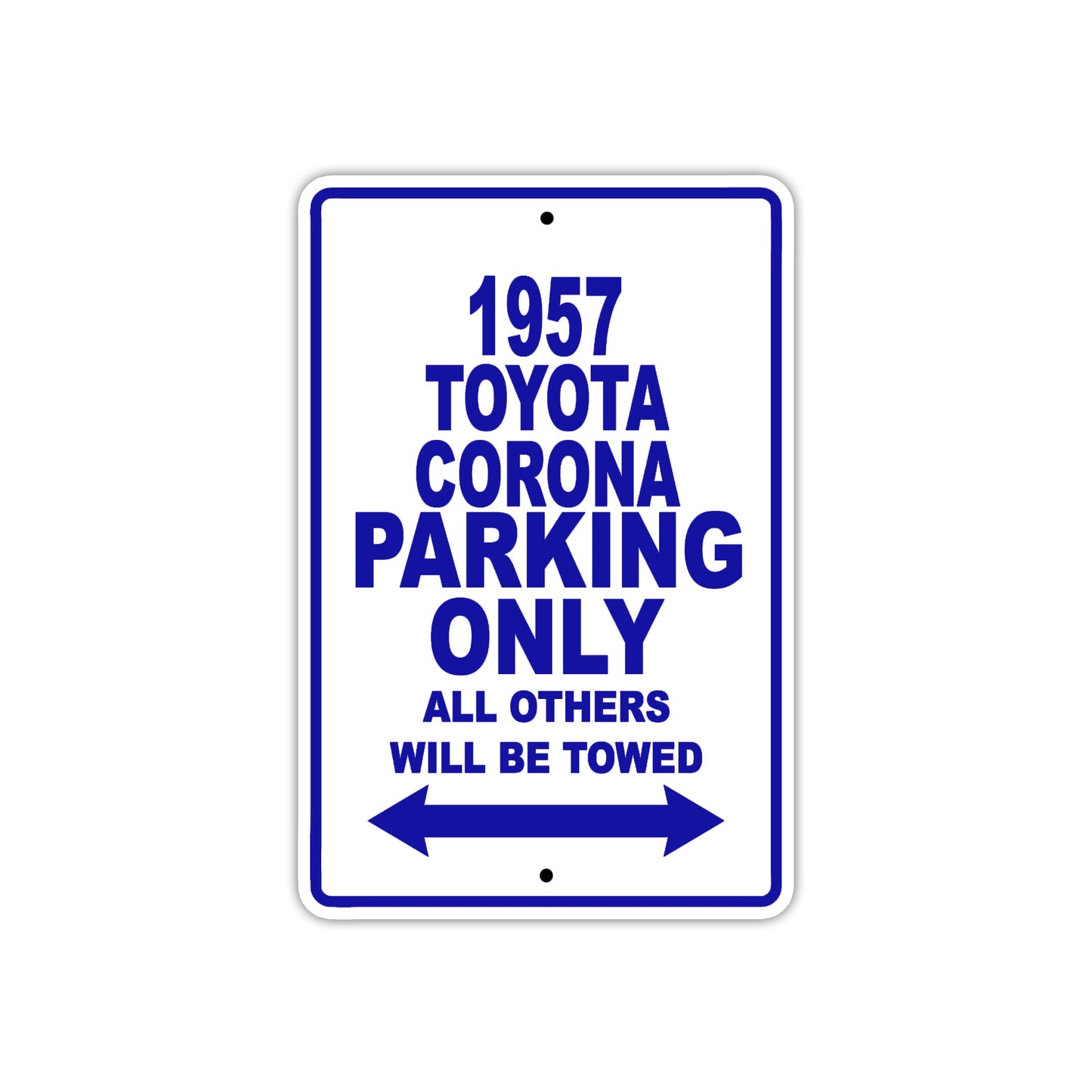 1957 Toyota Corona Parking Only All Others Will Be Towed Sea Ocean Beach Lake Boat Aluminum Metal Sign Plate
