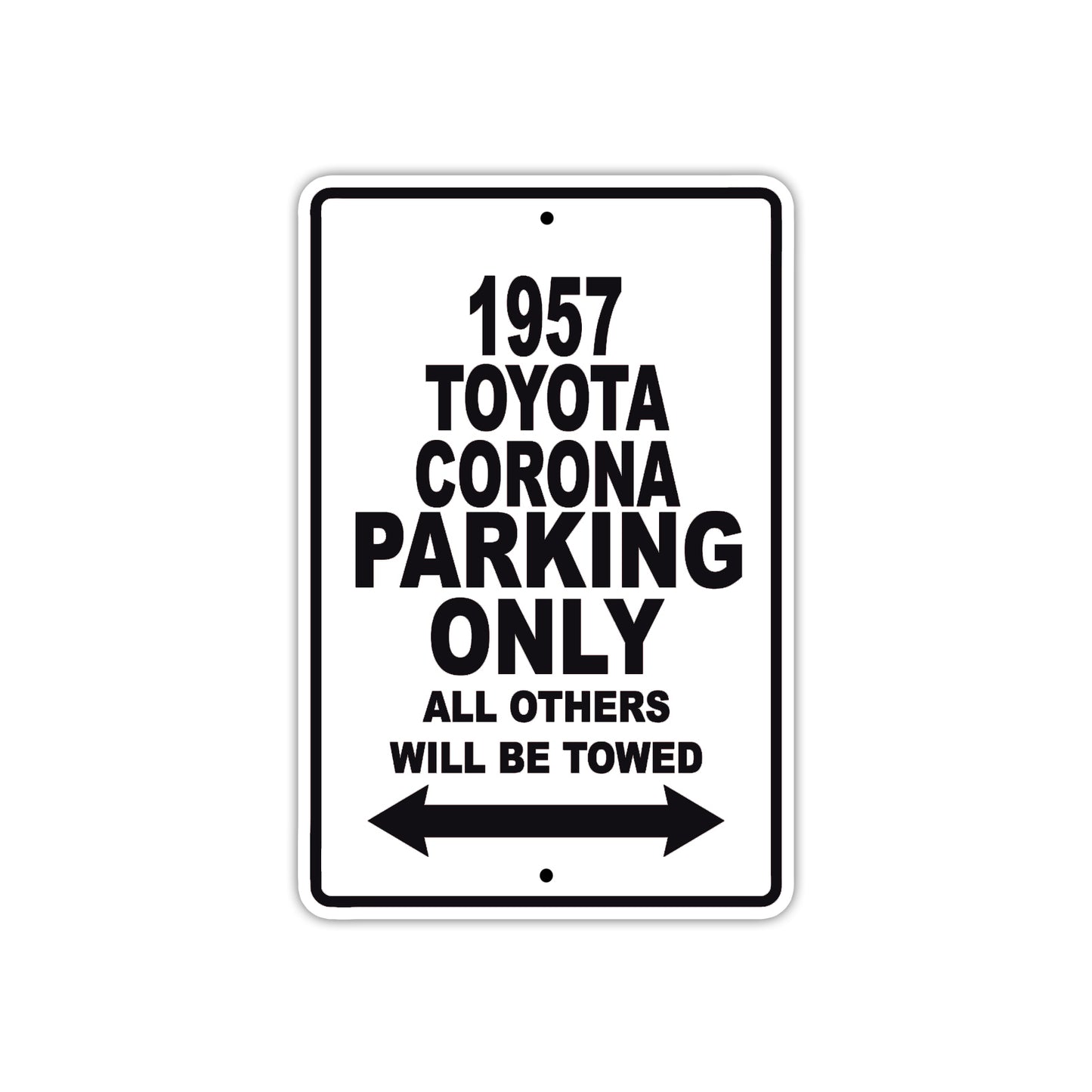 1957 Toyota Corona Parking Only All Others Will Be Towed Sea Ocean Beach Lake Boat Aluminum Metal Sign Plate