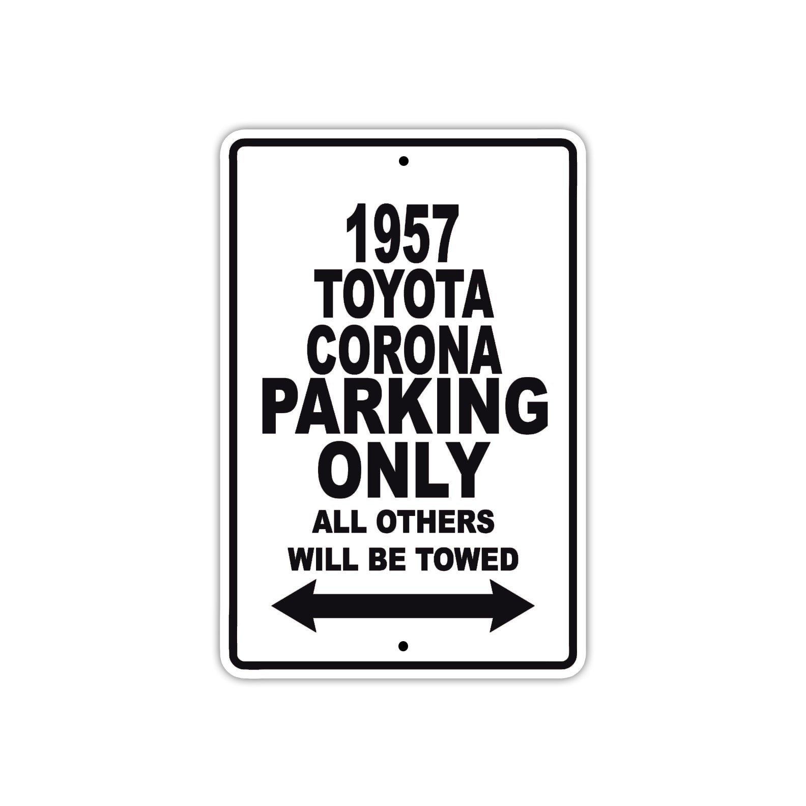 1957 Toyota Corona Parking Only All Others Will Be Towed Sea Ocean Beach Lake Boat Aluminum Metal Sign Plate