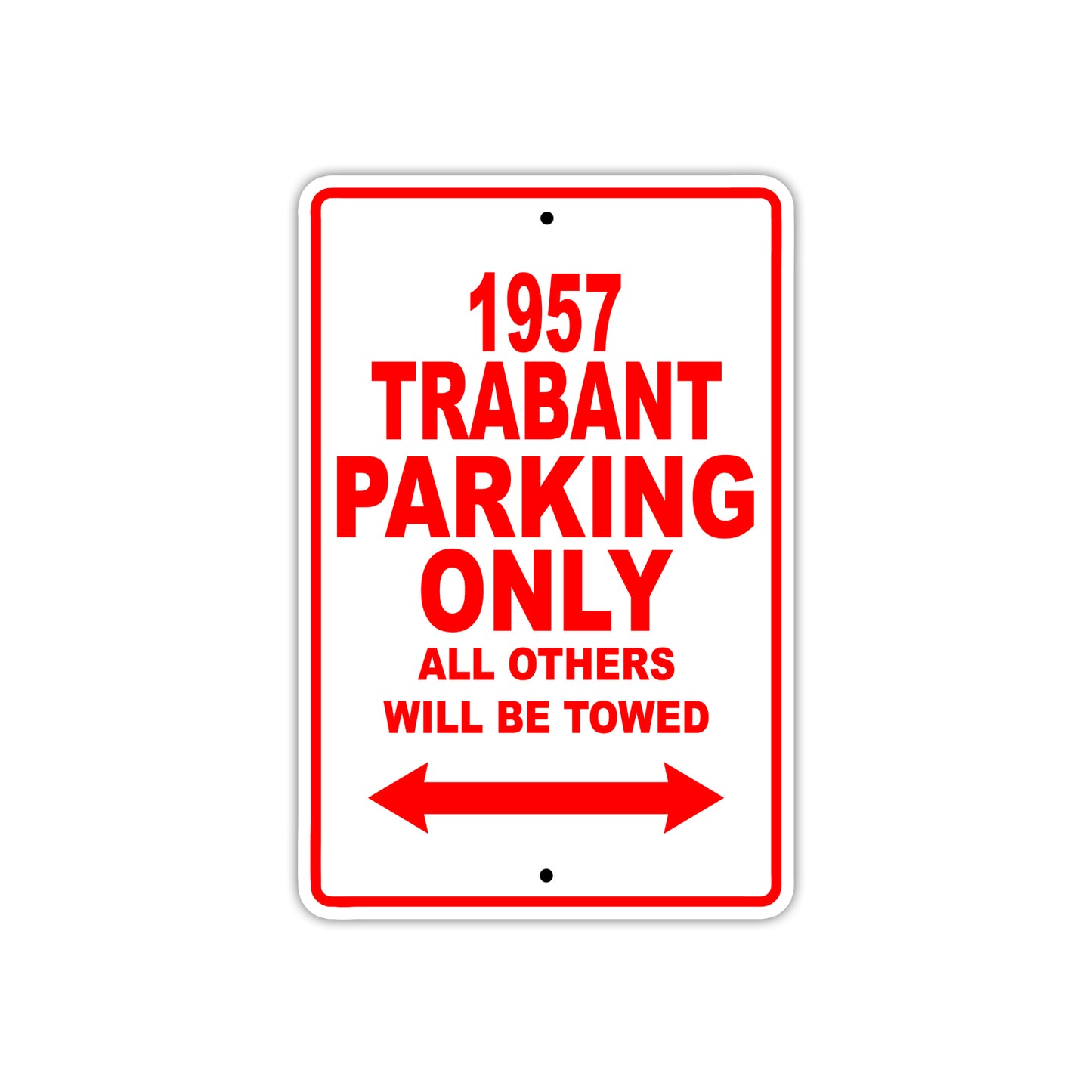 1957 Trabant Parking Only All Others Will Be Towed Sea Ocean Beach Lake Boat Aluminum Metal Sign Plate