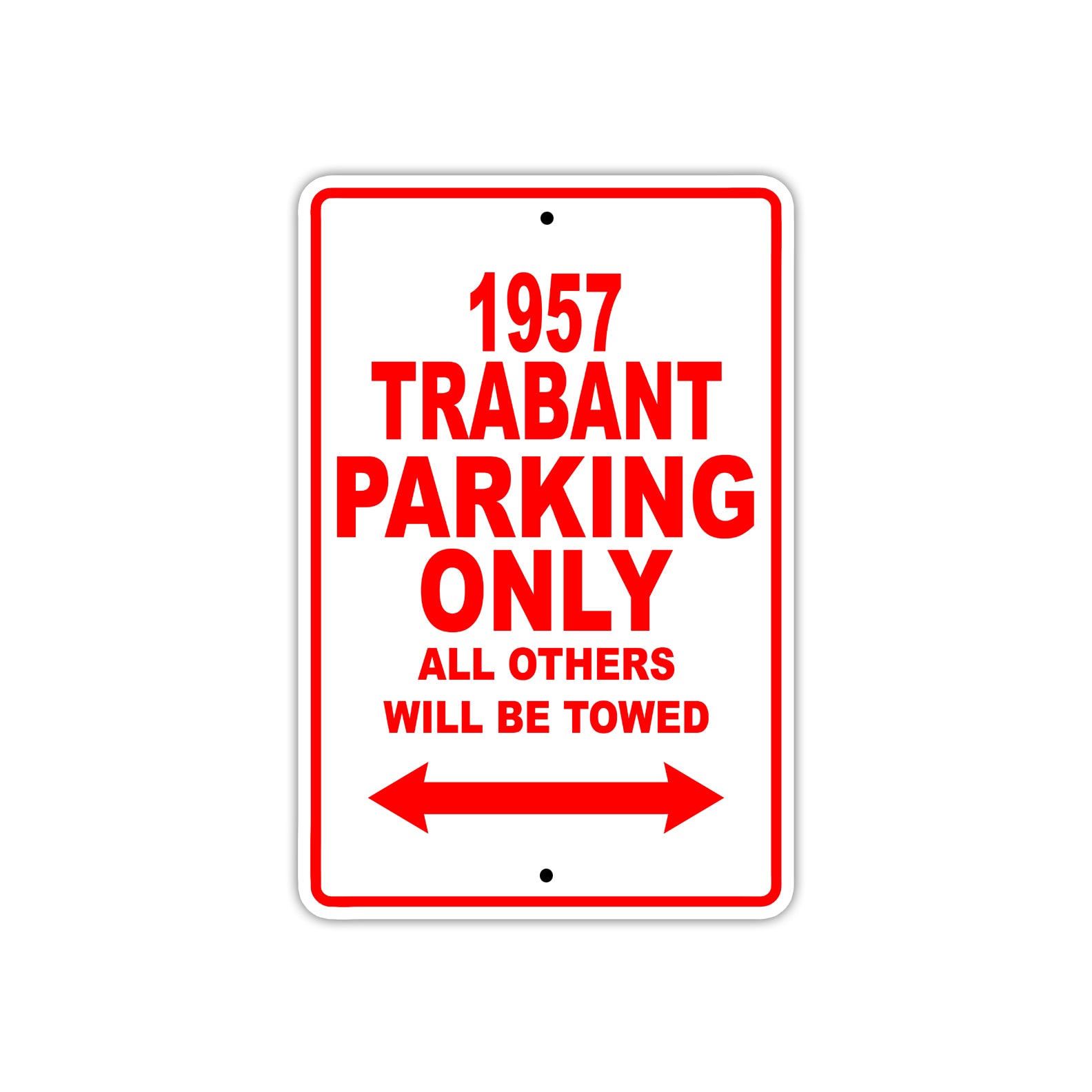 1957 Trabant Parking Only All Others Will Be Towed Sea Ocean Beach Lake Boat Aluminum Metal Sign Plate