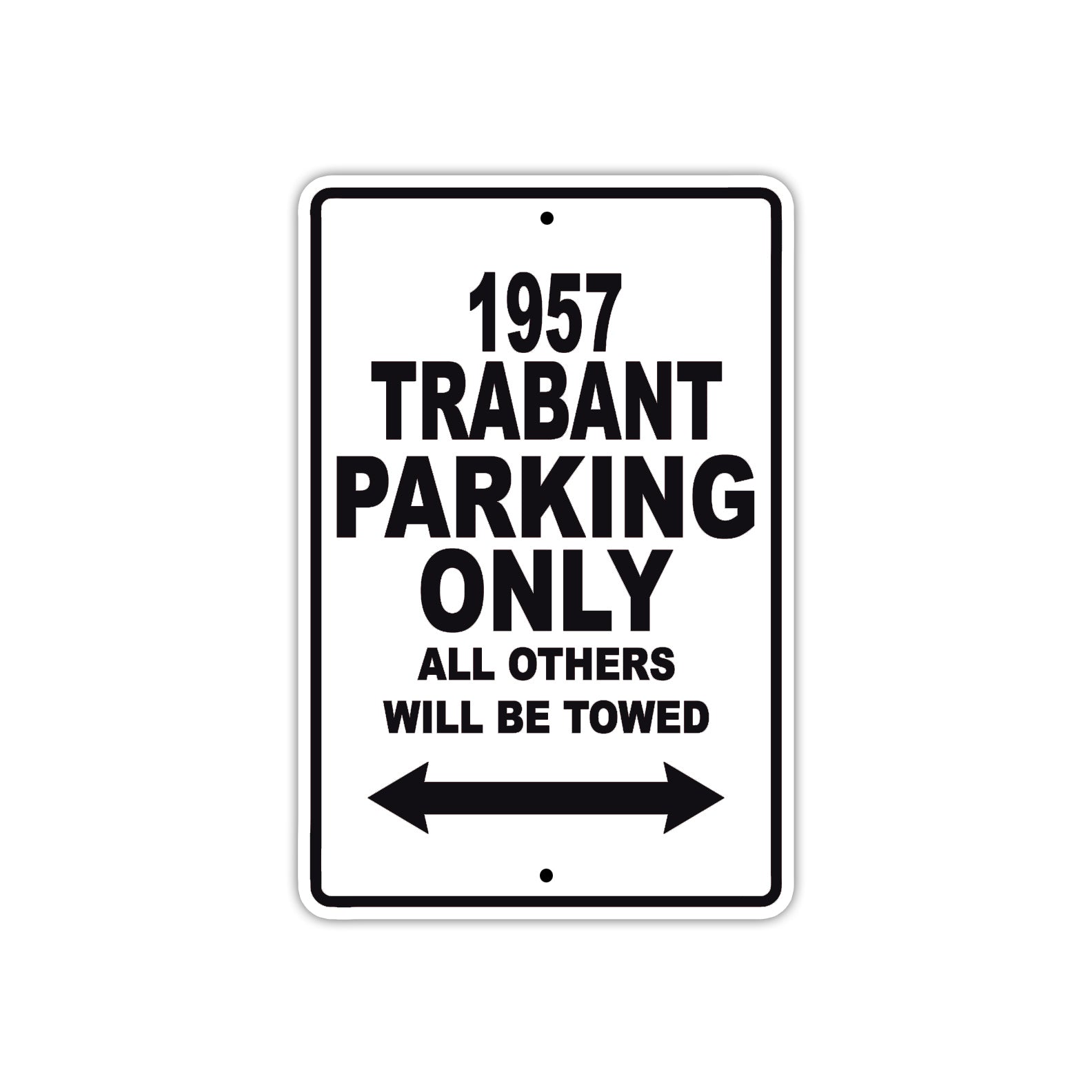 1957 Trabant Parking Only All Others Will Be Towed Sea Ocean Beach Lake Boat Aluminum Metal Sign Plate