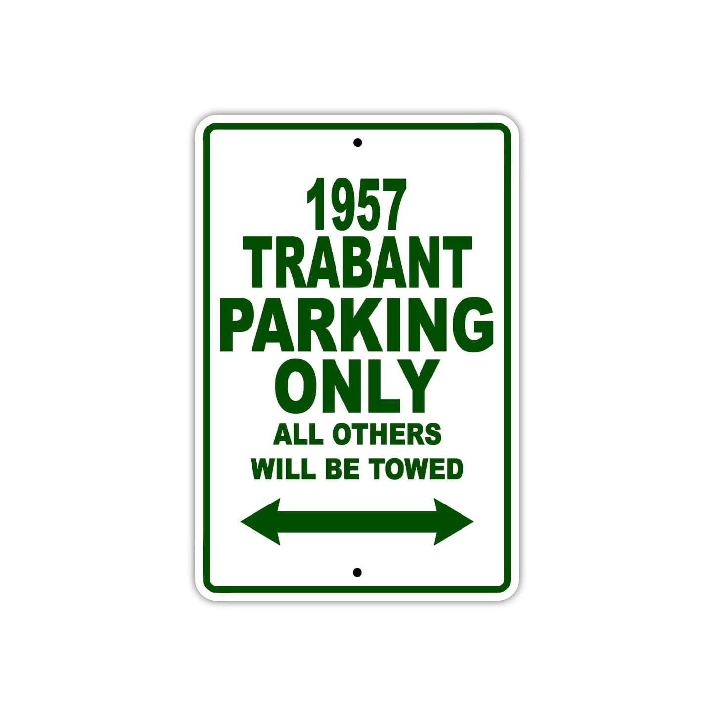 1957 Trabant Parking Only All Others Will Be Towed Sea Ocean Beach Lake Boat Aluminum Metal Sign Plate
