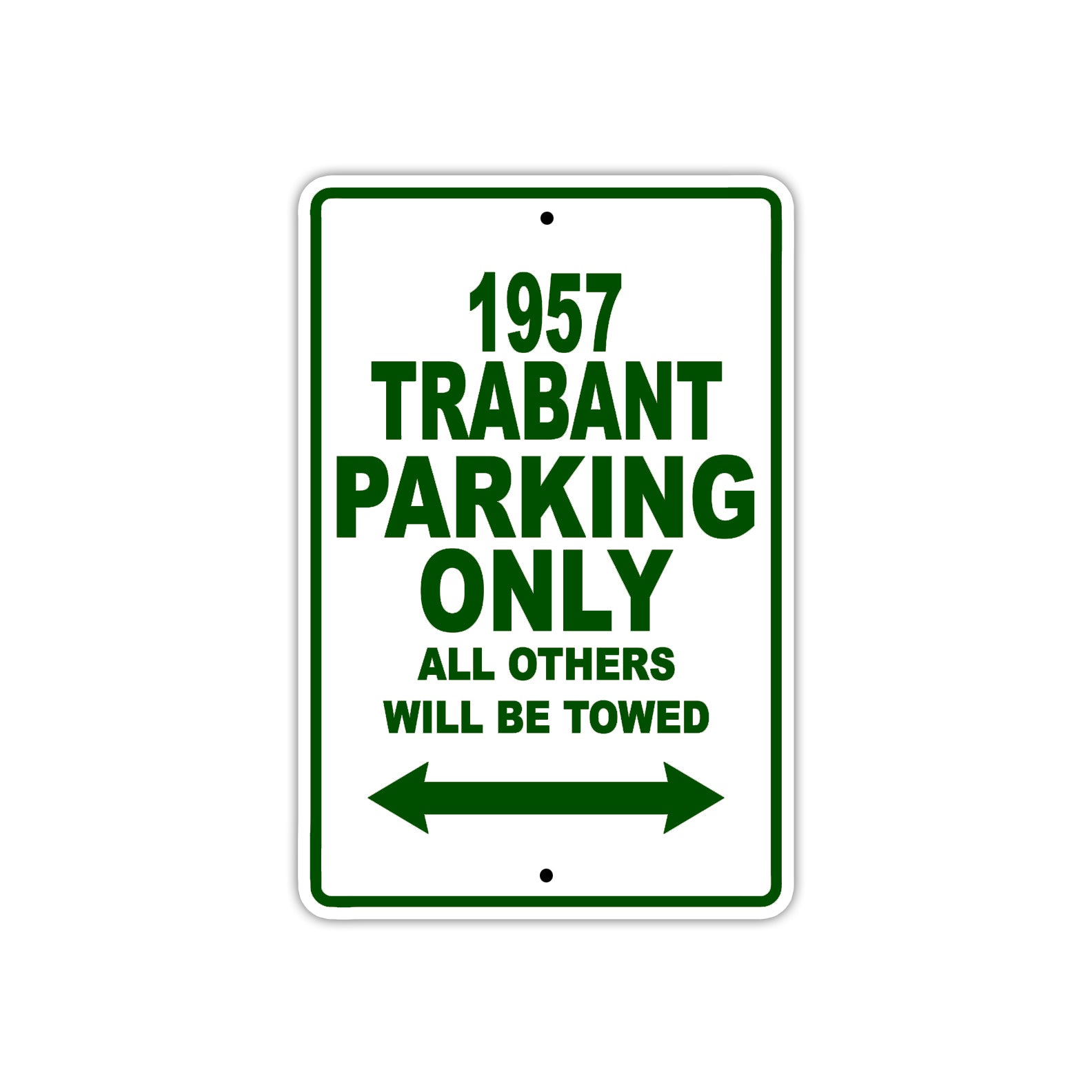 1957 Trabant Parking Only All Others Will Be Towed Sea Ocean Beach Lake Boat Aluminum Metal Sign Plate