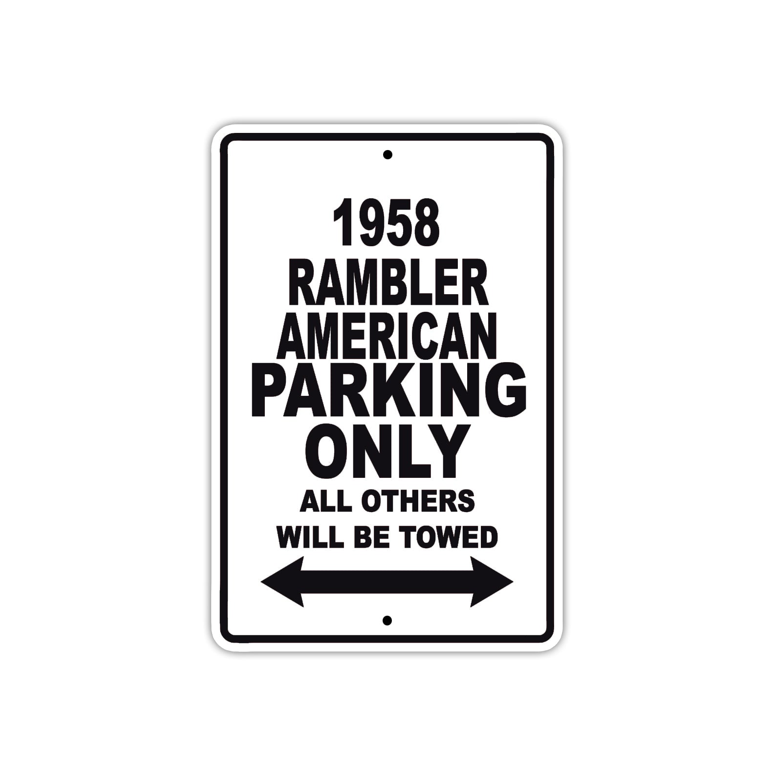 1958 Rambler American Parking Only All Others Will Be Towed Sea Ocean Beach Lake Boat Aluminum Metal Sign Plate