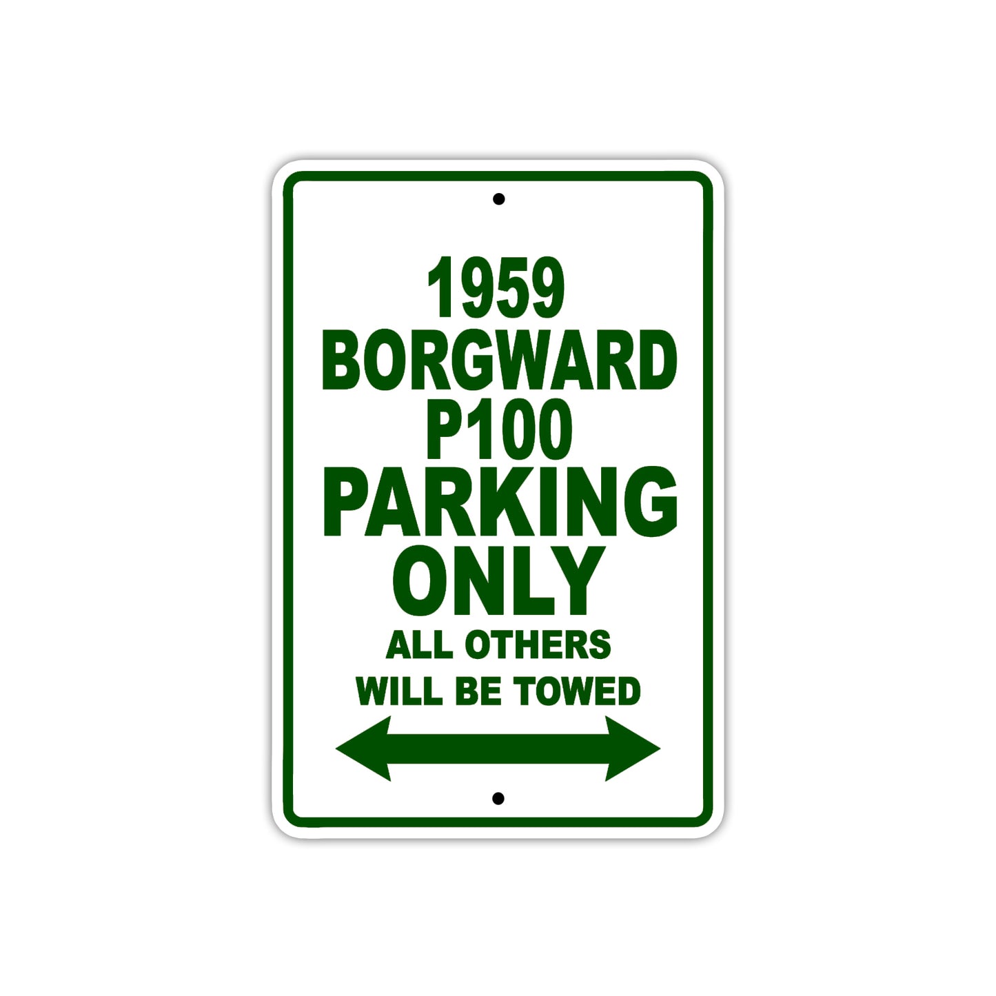 1959 Borgward P100 Parking Only All Others Will Be Towed Sea Ocean Beach Lake Boat Aluminum Metal Sign Plate