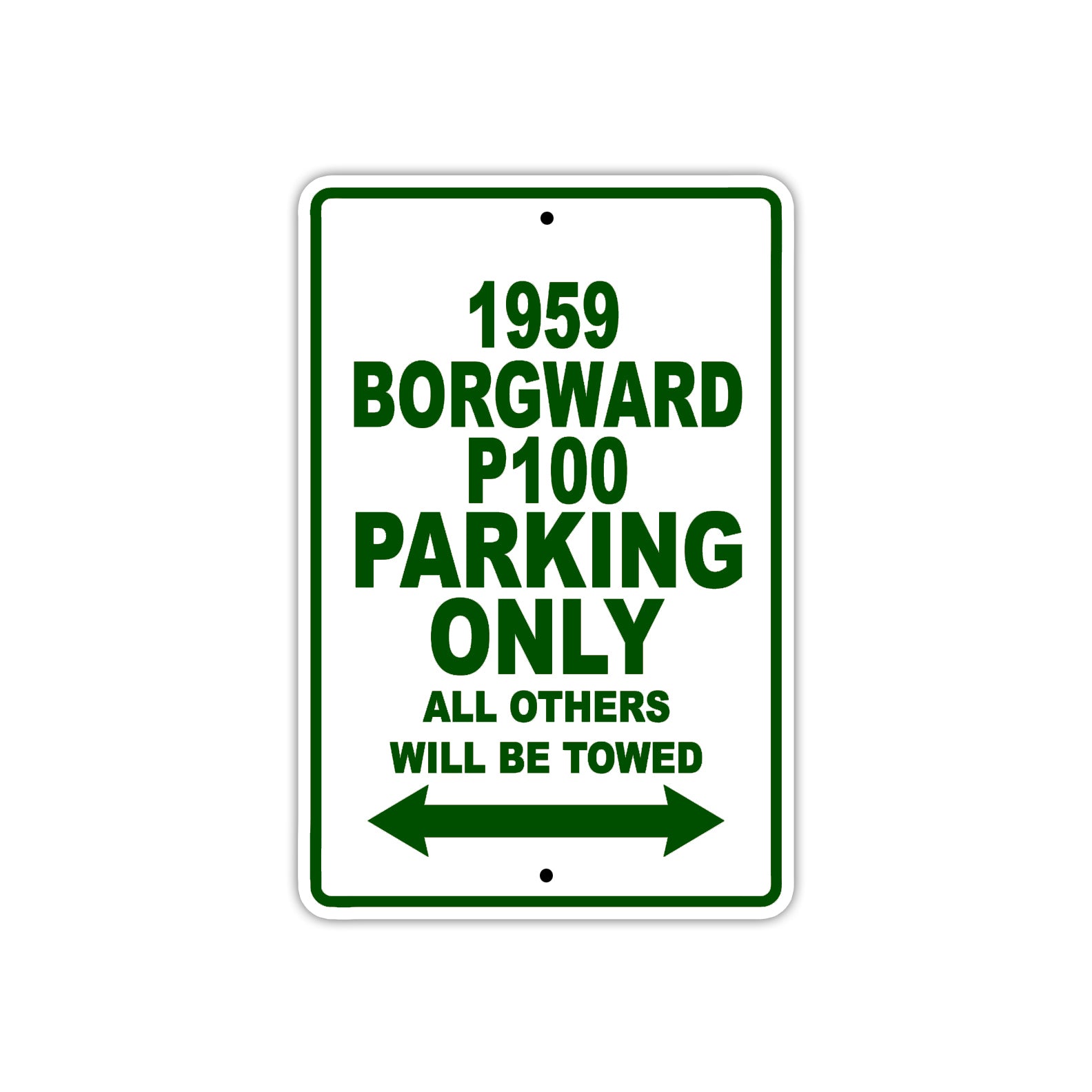 1959 Borgward P100 Parking Only All Others Will Be Towed Sea Ocean Beach Lake Boat Aluminum Metal Sign Plate