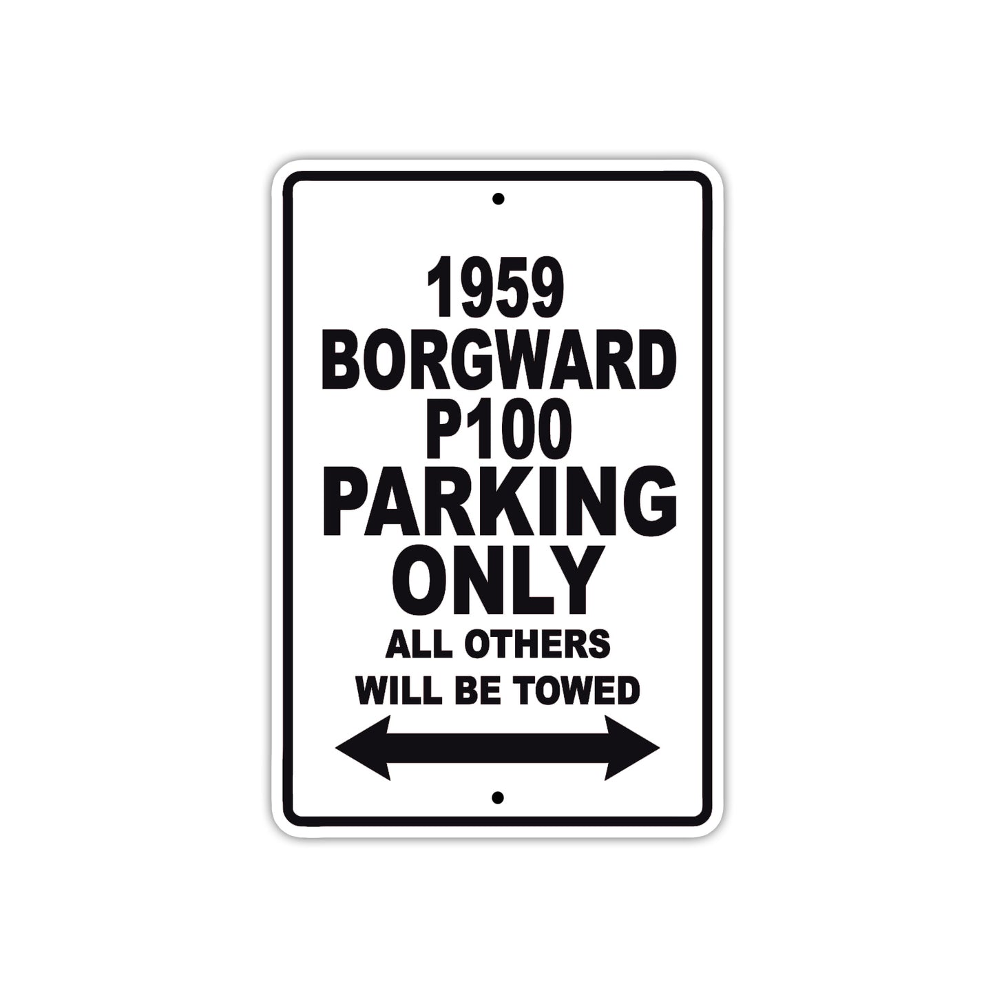 1959 Borgward P100 Parking Only All Others Will Be Towed Sea Ocean Beach Lake Boat Aluminum Metal Sign Plate
