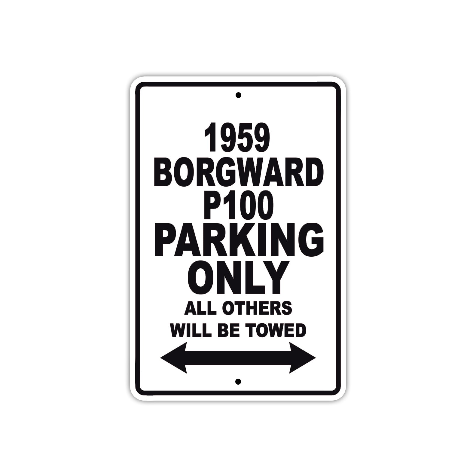 1959 Borgward P100 Parking Only All Others Will Be Towed Sea Ocean Beach Lake Boat Aluminum Metal Sign Plate
