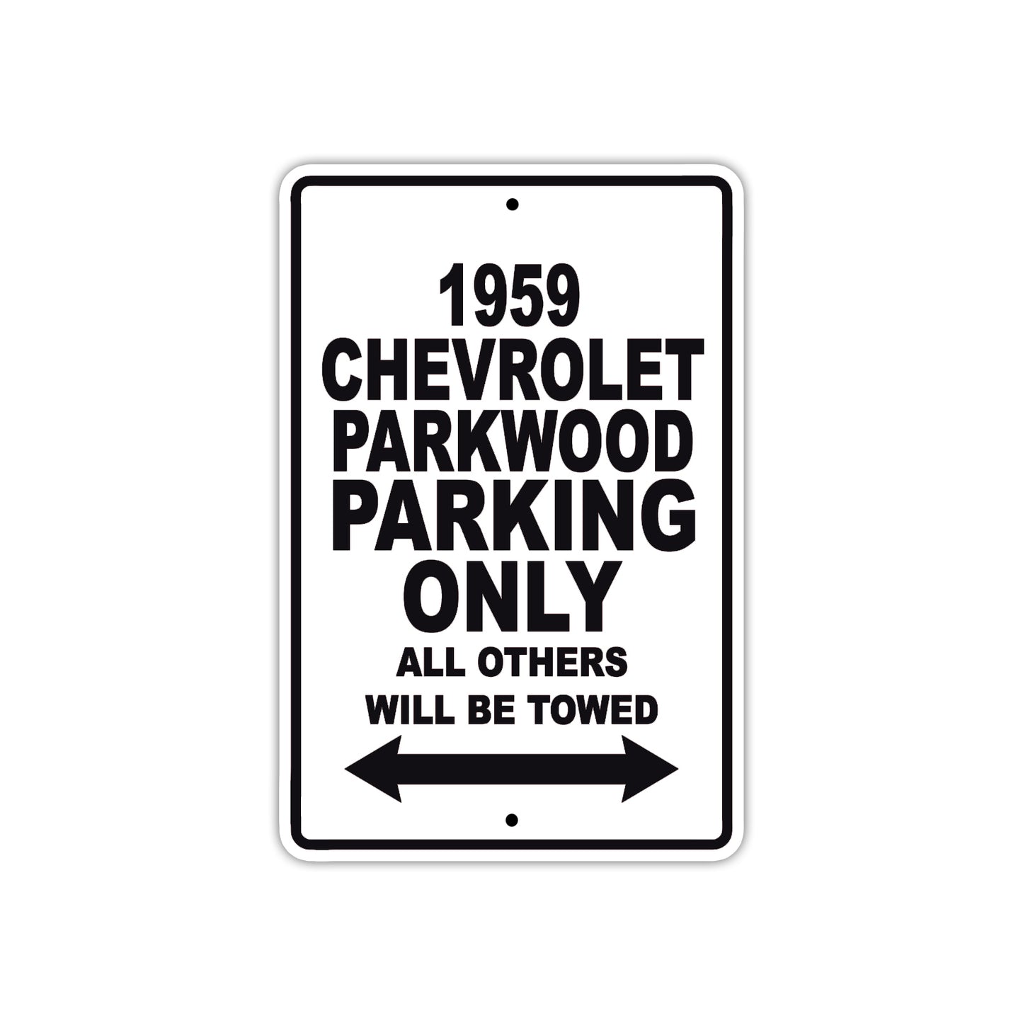 1959 Chevrolet Parkwood Parking Only All Others Will Be Towed Sea Ocean Beach Lake Boat Aluminum Metal Sign Plate