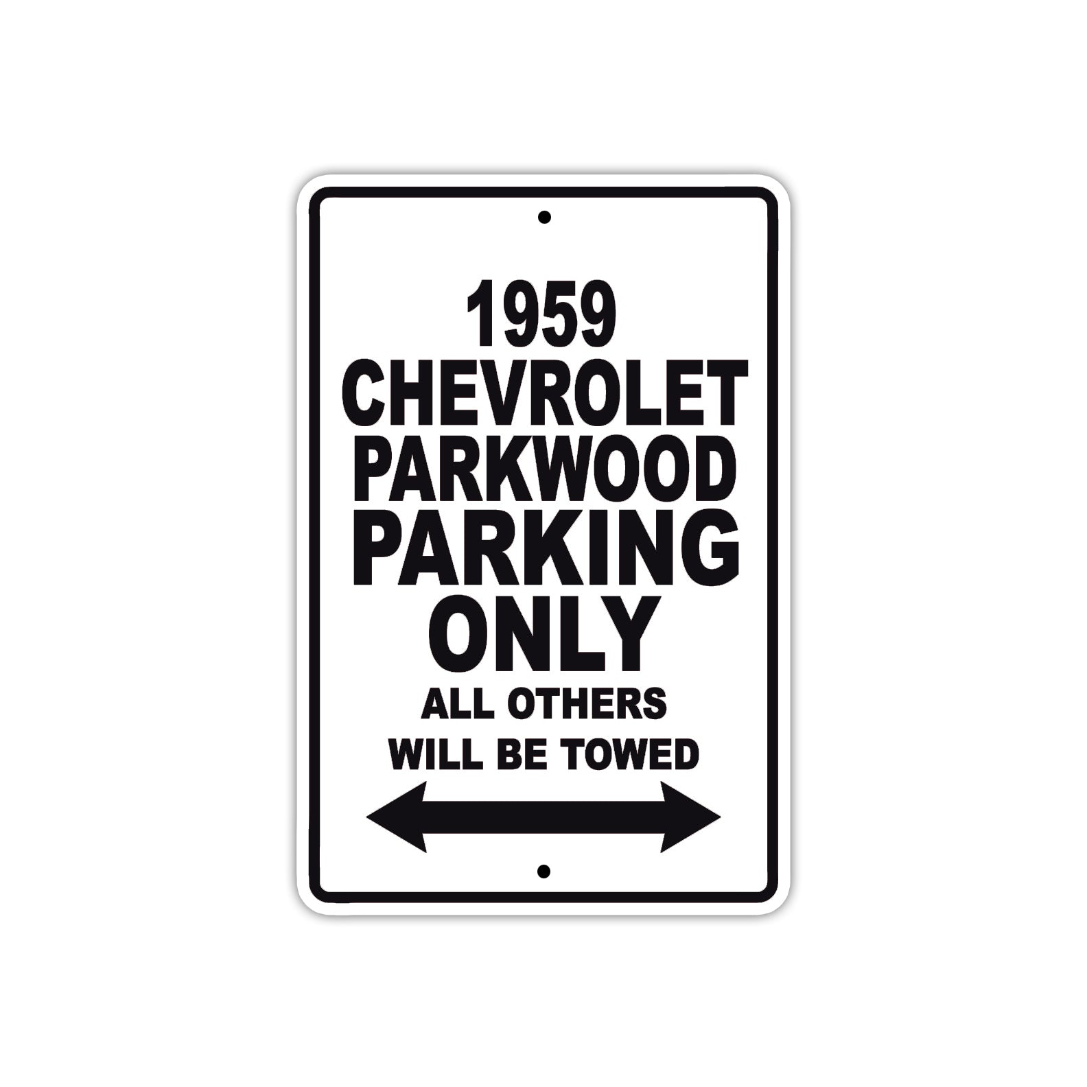 1959 Chevrolet Parkwood Parking Only All Others Will Be Towed Sea Ocean Beach Lake Boat Aluminum Metal Sign Plate