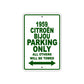 1959 Citroen Bijou Parking Only All Others Will Be Towed Sea Ocean Beach Lake Boat Aluminum Metal Sign Plate