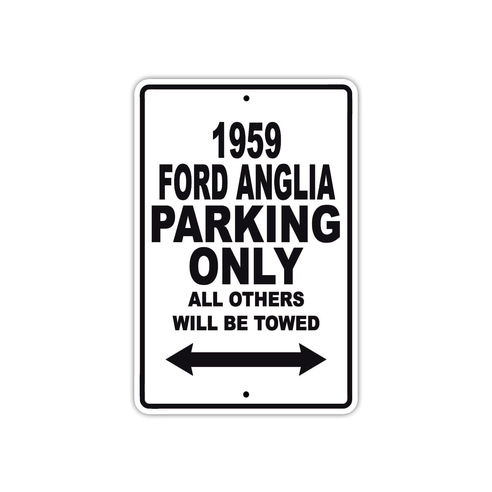 1959 Ford Anglia Parking Only All Others Will Be Towed Sea Ocean Beach Lake Boat Aluminum Metal Sign Plate
