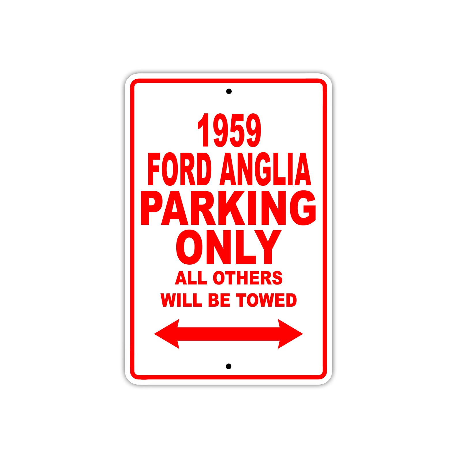 1959 Ford Anglia Parking Only All Others Will Be Towed Sea Ocean Beach Lake Boat Aluminum Metal Sign Plate