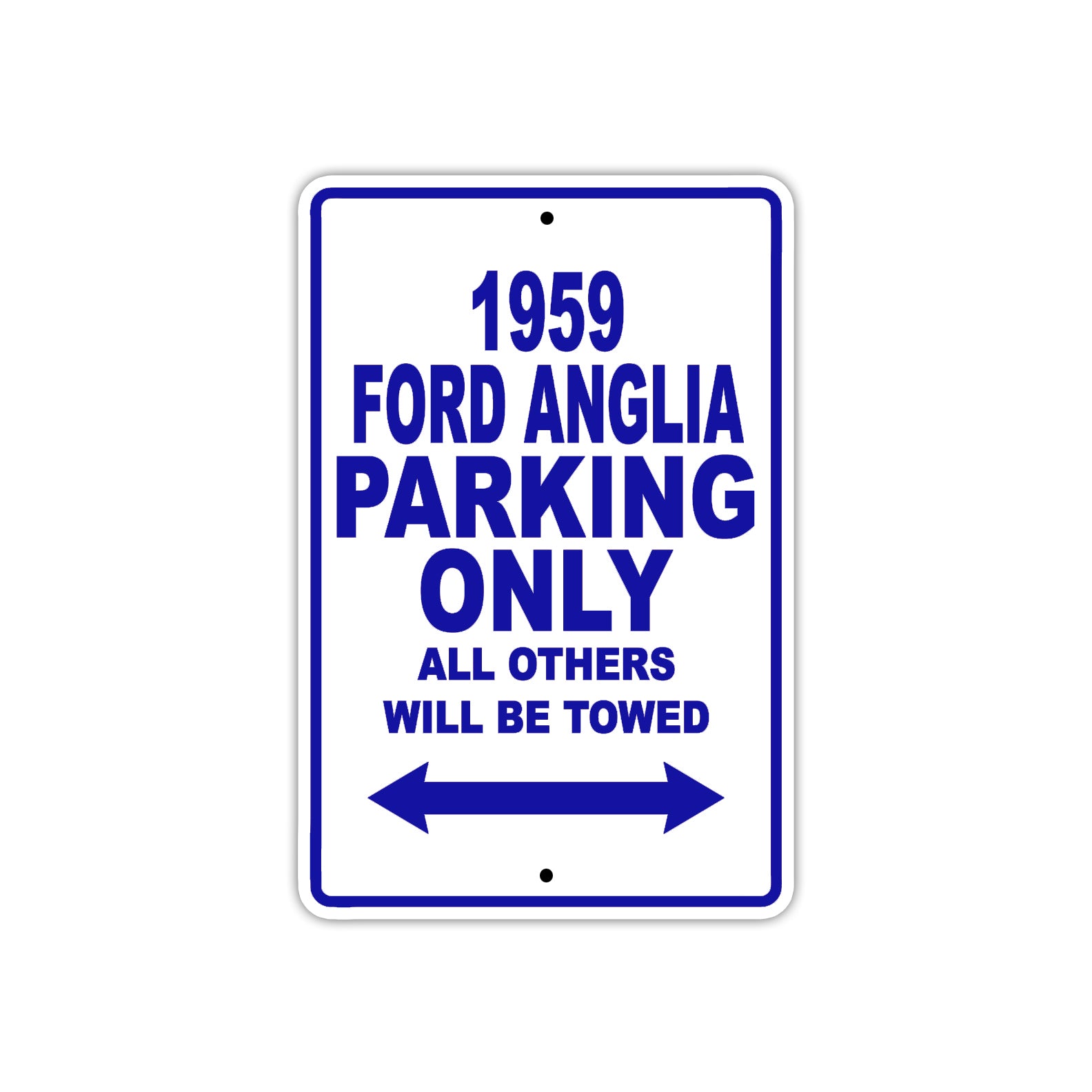 1959 Ford Anglia Parking Only All Others Will Be Towed Sea Ocean Beach Lake Boat Aluminum Metal Sign Plate