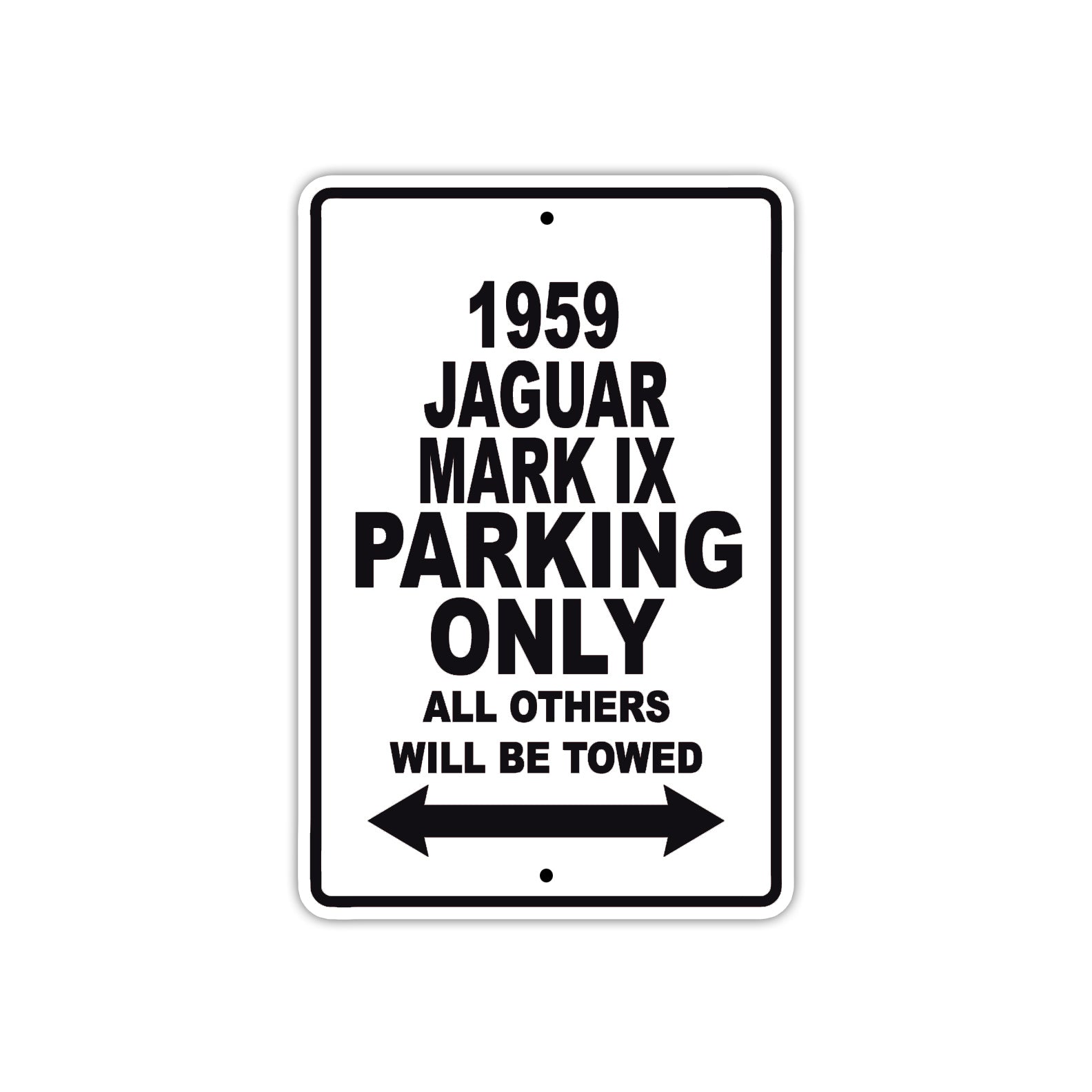 1959 Jaguar Mark IX Parking Only All Others Will Be Towed Sea Ocean Beach Lake Boat Aluminum Metal Sign Plate