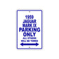 1959 Jaguar Mark IX Parking Only All Others Will Be Towed Sea Ocean Beach Lake Boat Aluminum Metal Sign Plate