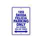 1959 Skoda Felicia Parking Only All Others Will Be Towed Sea Ocean Beach Lake Boat Aluminum Metal Sign Plate