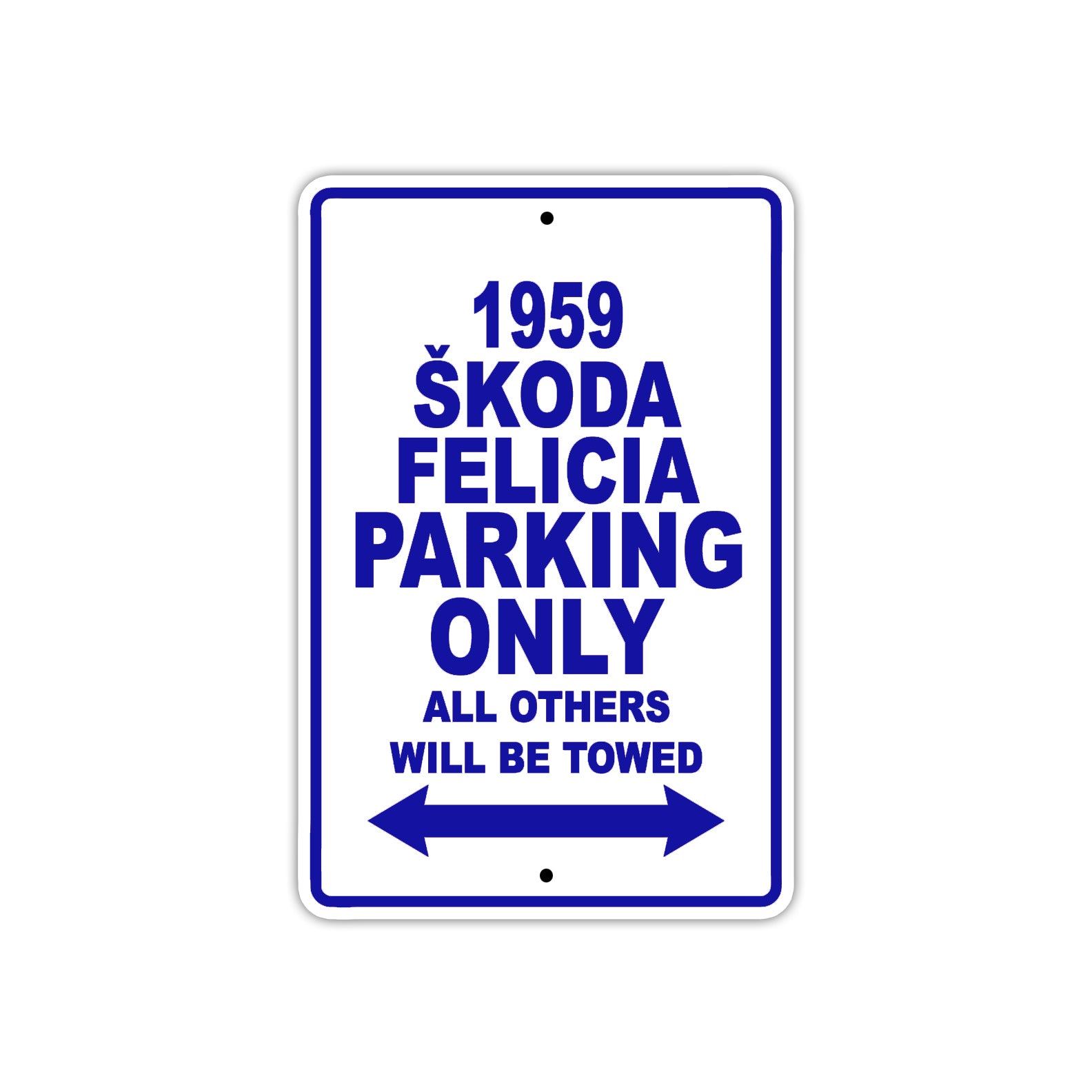 1959 Skoda Felicia Parking Only All Others Will Be Towed Sea Ocean Beach Lake Boat Aluminum Metal Sign Plate