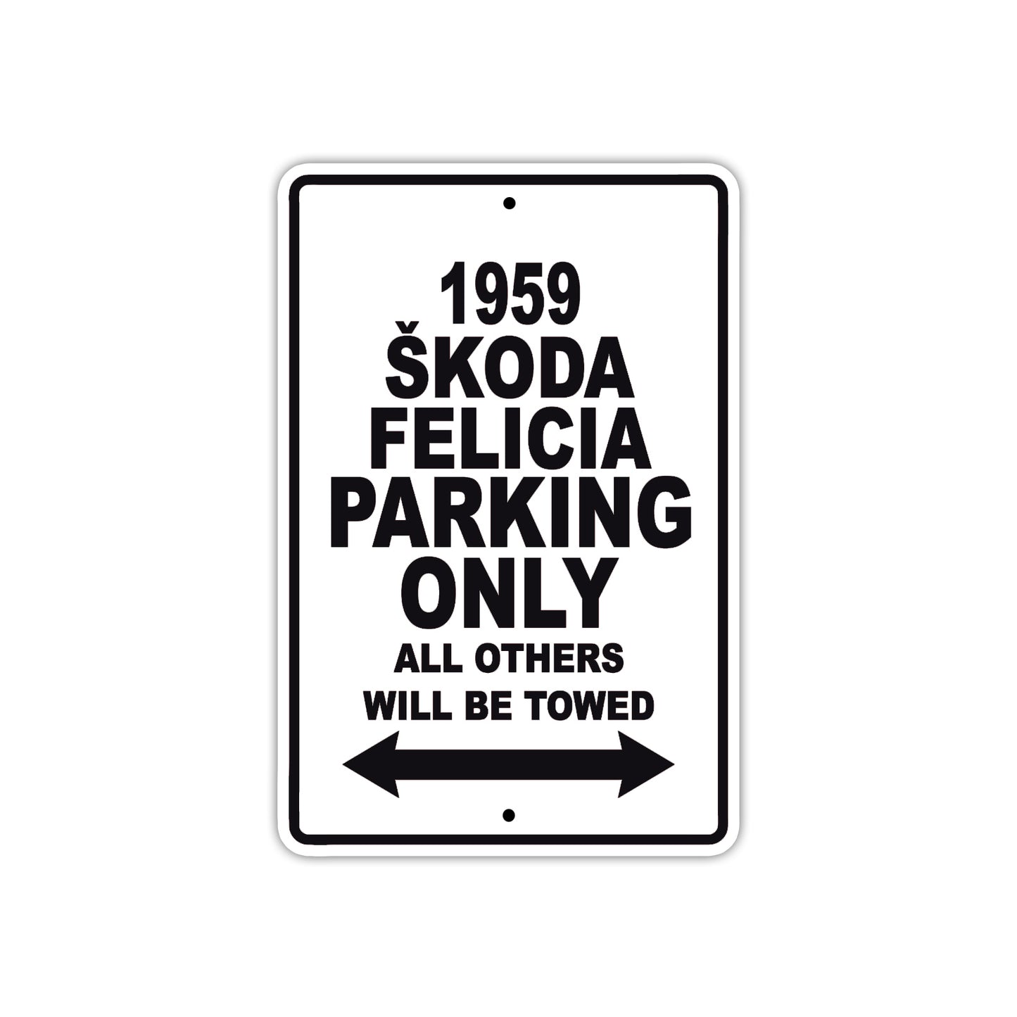 1959 Skoda Felicia Parking Only All Others Will Be Towed Sea Ocean Beach Lake Boat Aluminum Metal Sign Plate