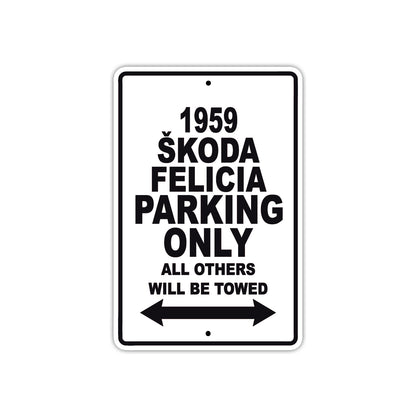 1959 Skoda Felicia Parking Only All Others Will Be Towed Sea Ocean Beach Lake Boat Aluminum Metal Sign Plate