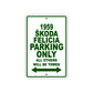 1959 Skoda Felicia Parking Only All Others Will Be Towed Sea Ocean Beach Lake Boat Aluminum Metal Sign Plate